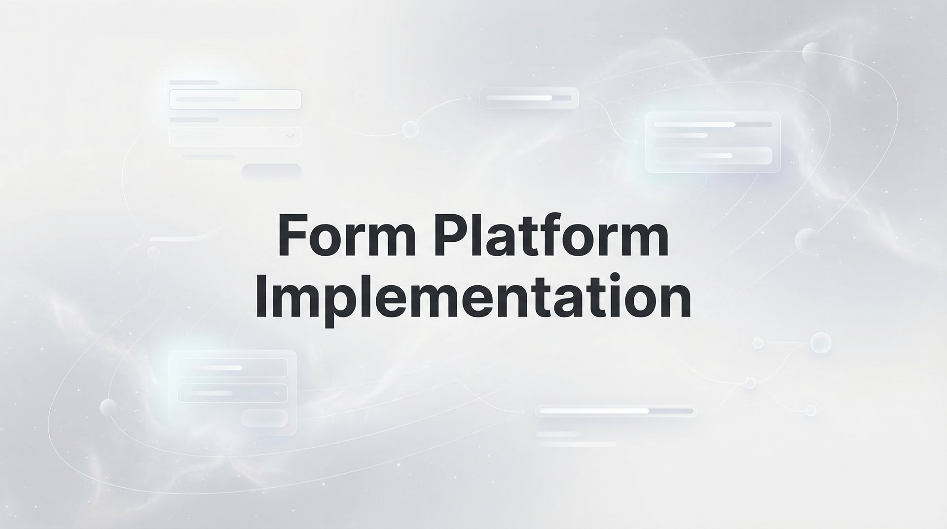 Form Platform Implementation: Complete 6-Step Guide