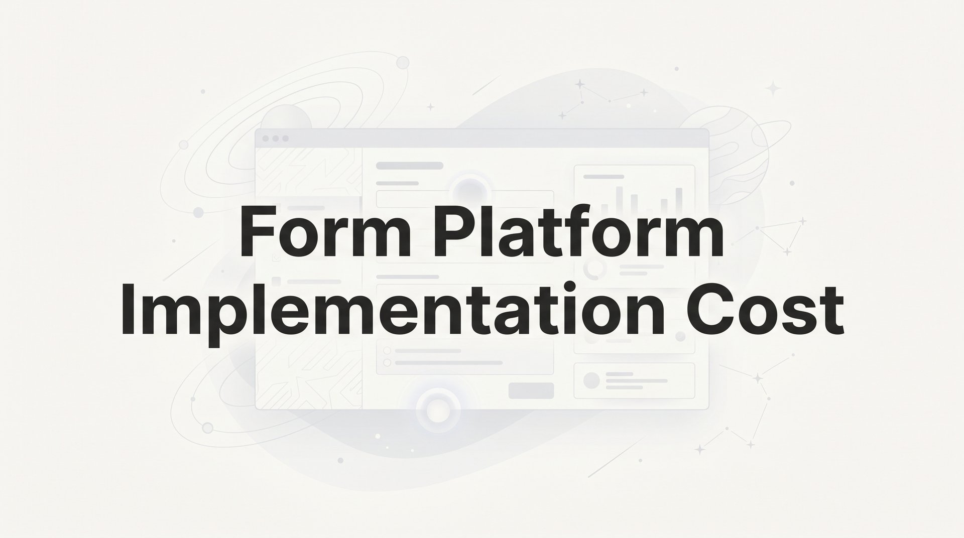 Form Platform Implementation Cost: Complete Guide 2026