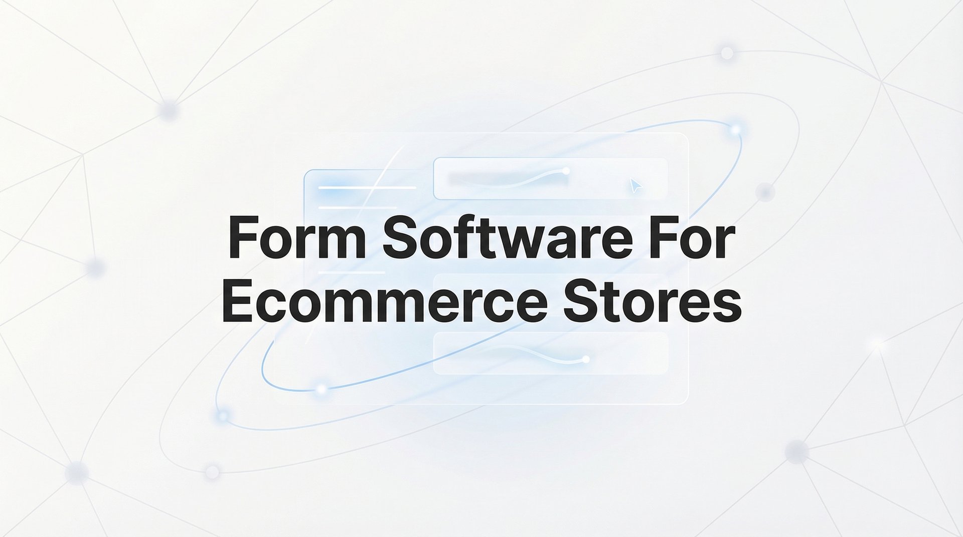 9 Best Form Software For Ecommerce Stores Guide 2026