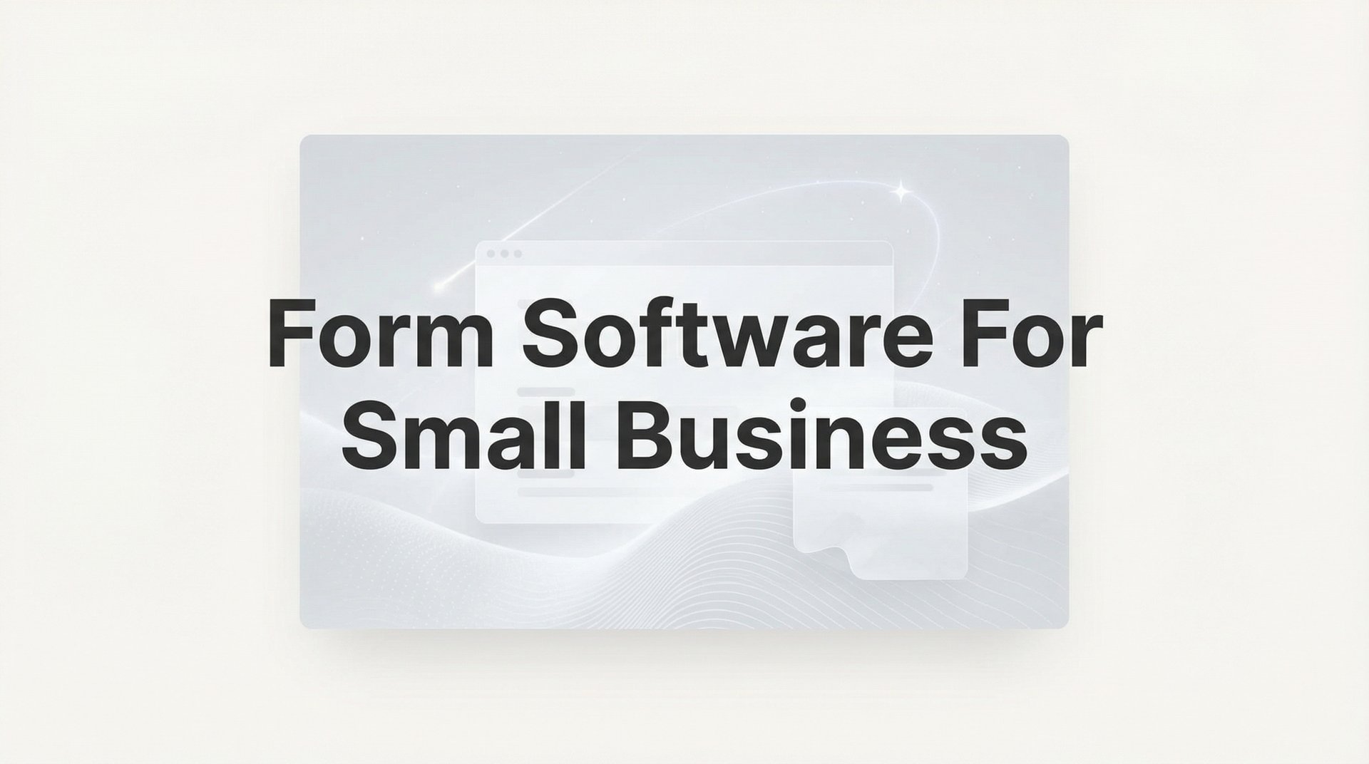 9 Best Form Software For Small Business (2026 Guide)