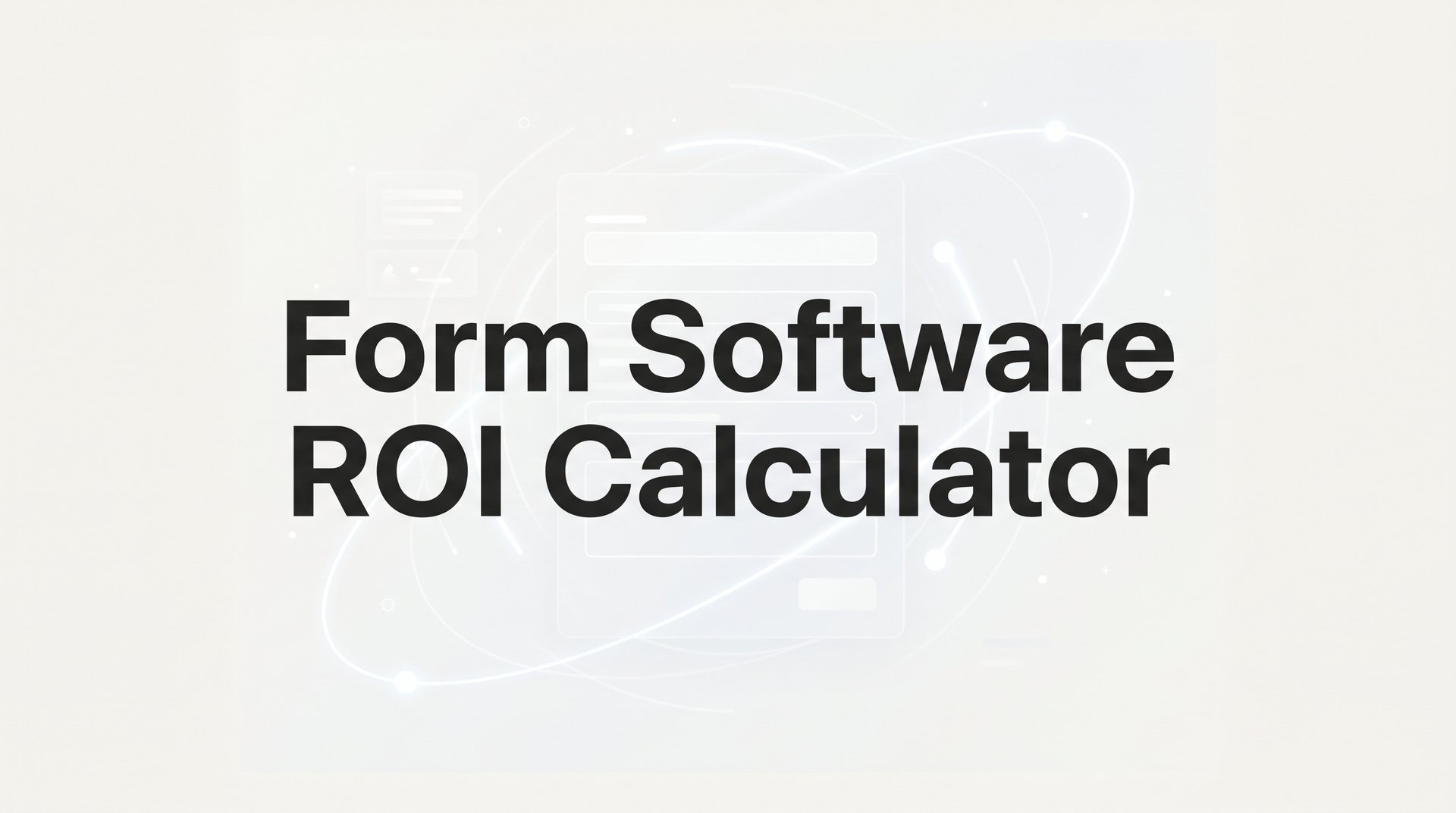 Build a Form Software ROI Calculator in 6 Easy Steps