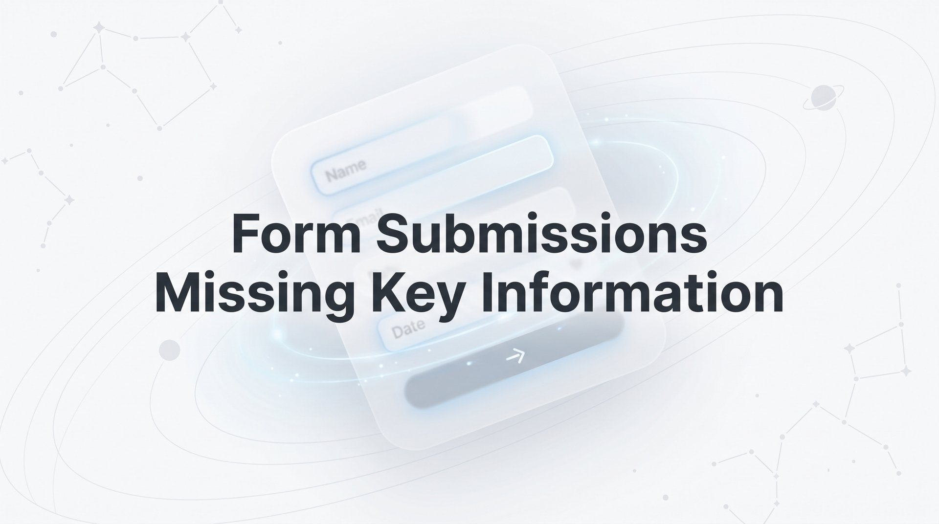 Form Submissions Missing Key Information: Fix Guide
