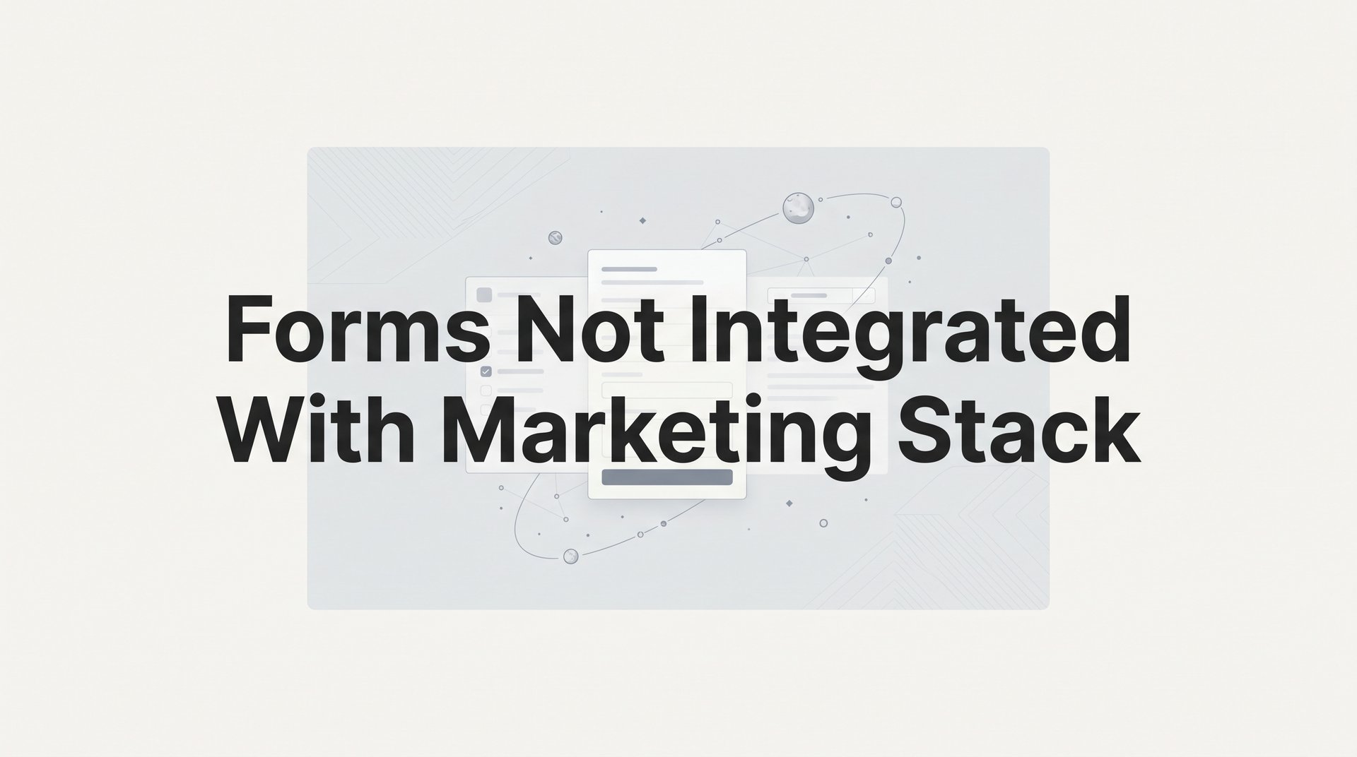 Not Integrated Fix Forms Not Integrated With Marketing Stack Today
