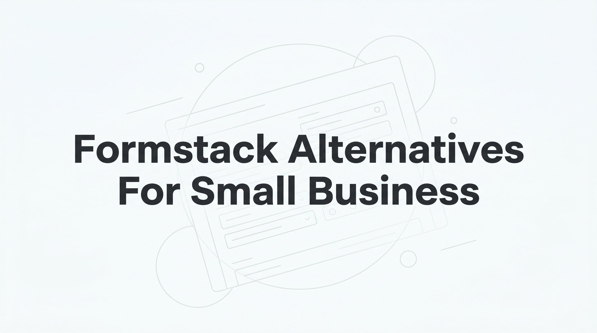 Best Formstack Alternatives For Small Business 2026