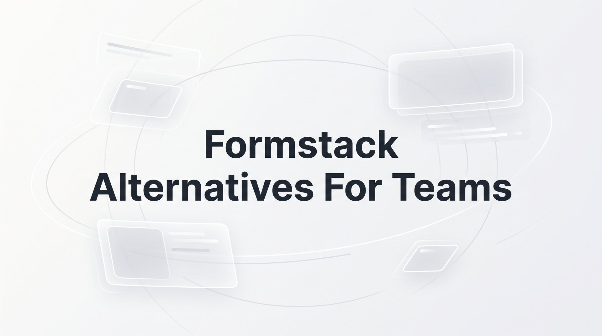 Top Formstack Alternatives For Teams To Try in 2026