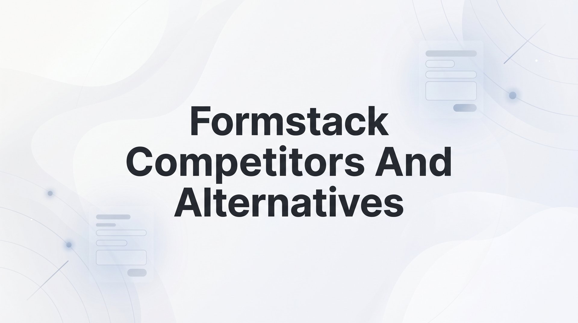 Best Formstack Competitors And Alternatives 2026 Tips