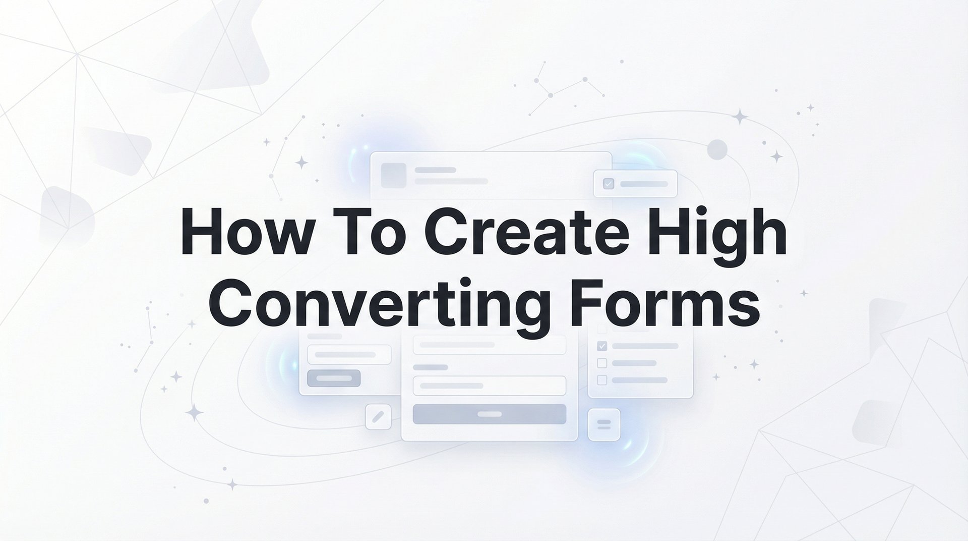 Forms Transform How To Create High Converting Forms: 6-Step Guide 2026