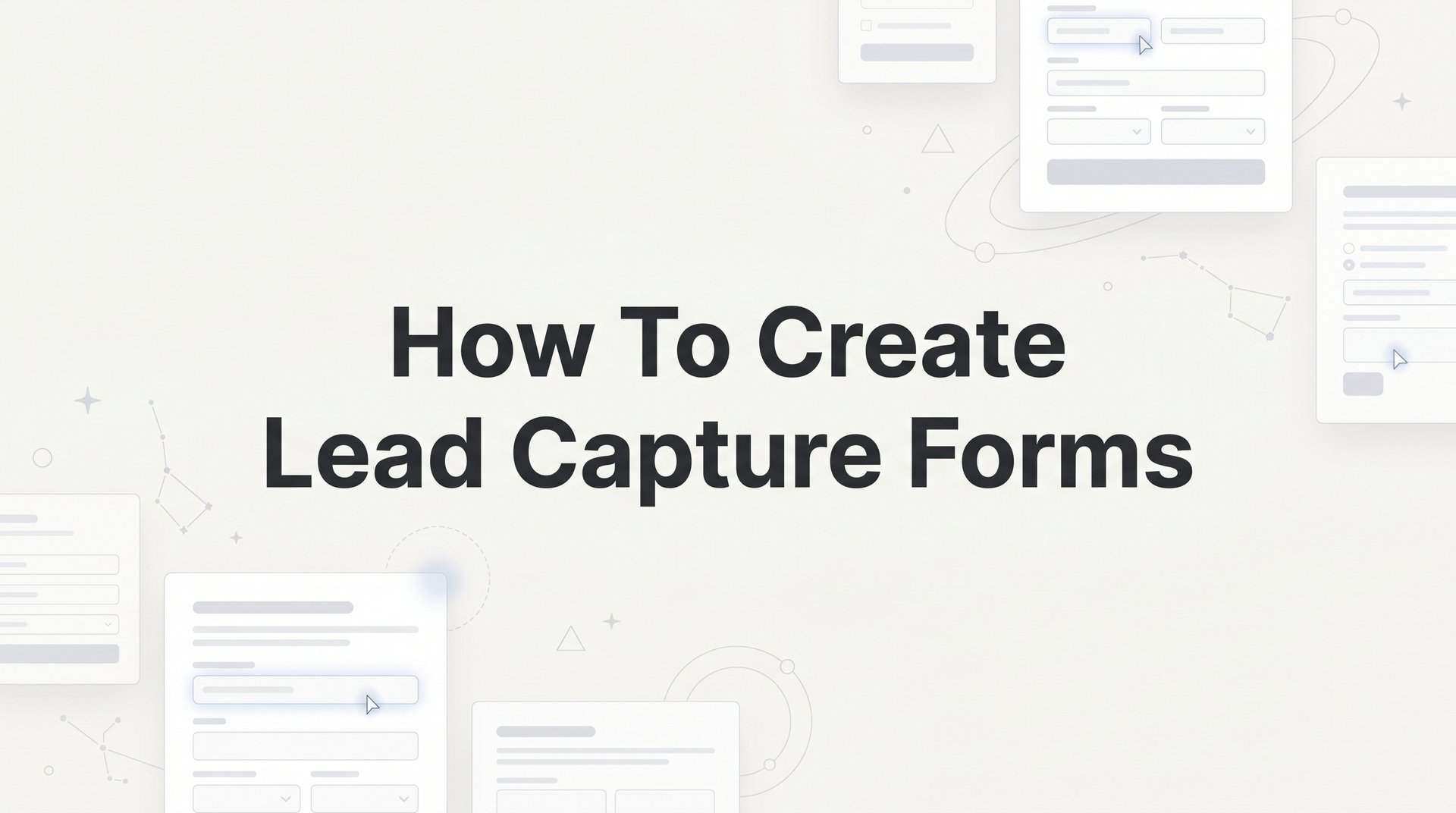 How To Create Lead Capture Forms That Convert Fast