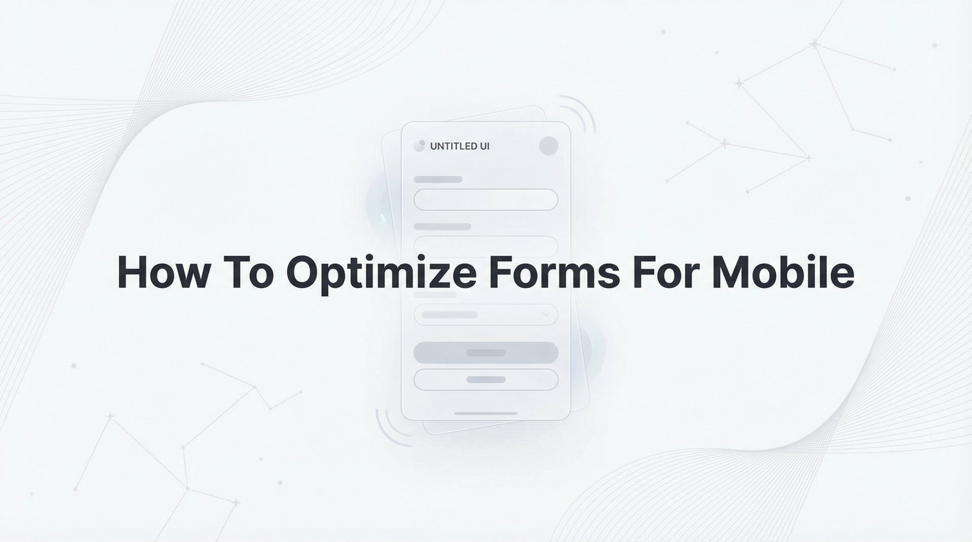 How To Optimize Forms For Mobile: Complete Guide 2026
