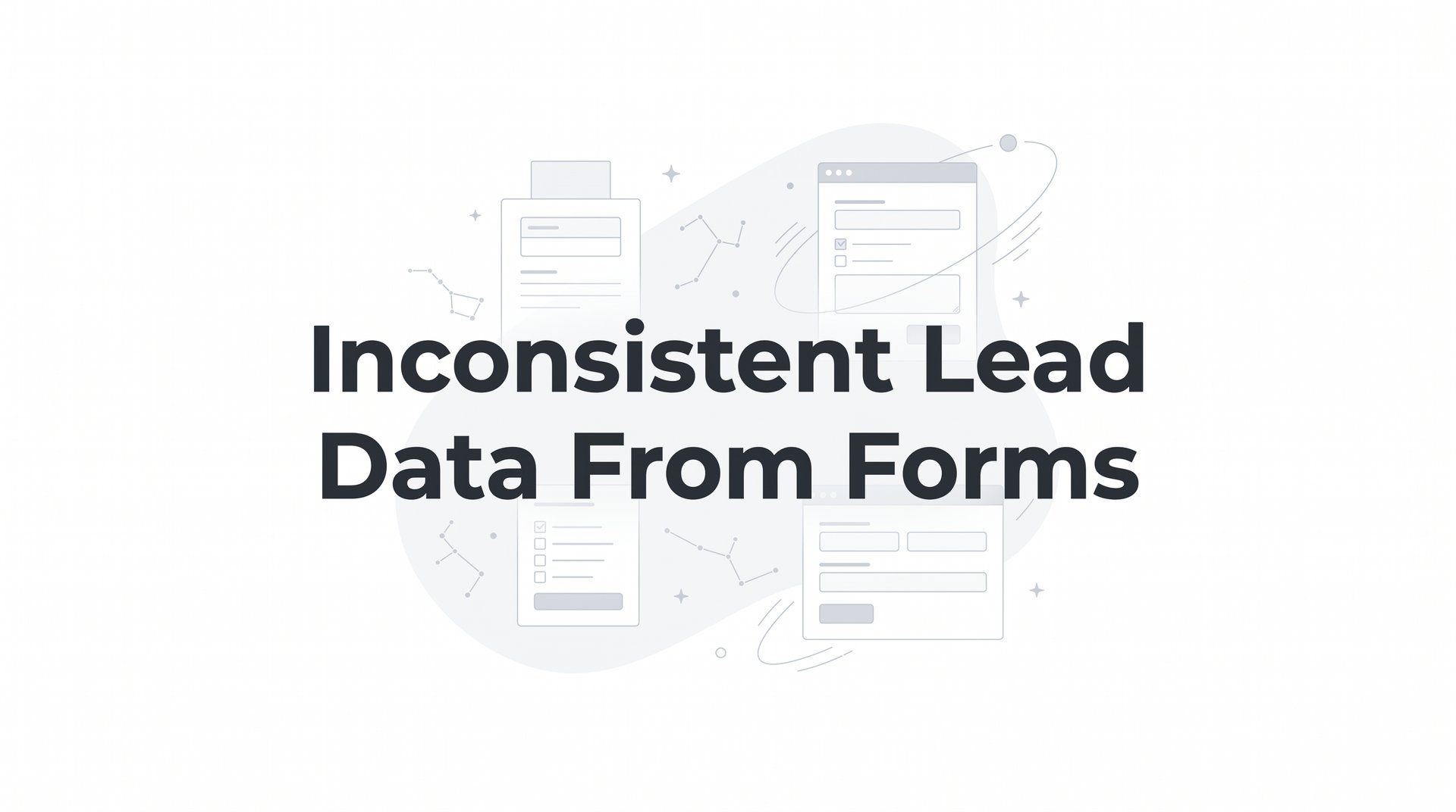 Fix Inconsistent Lead Data From Forms: Step-by-Step