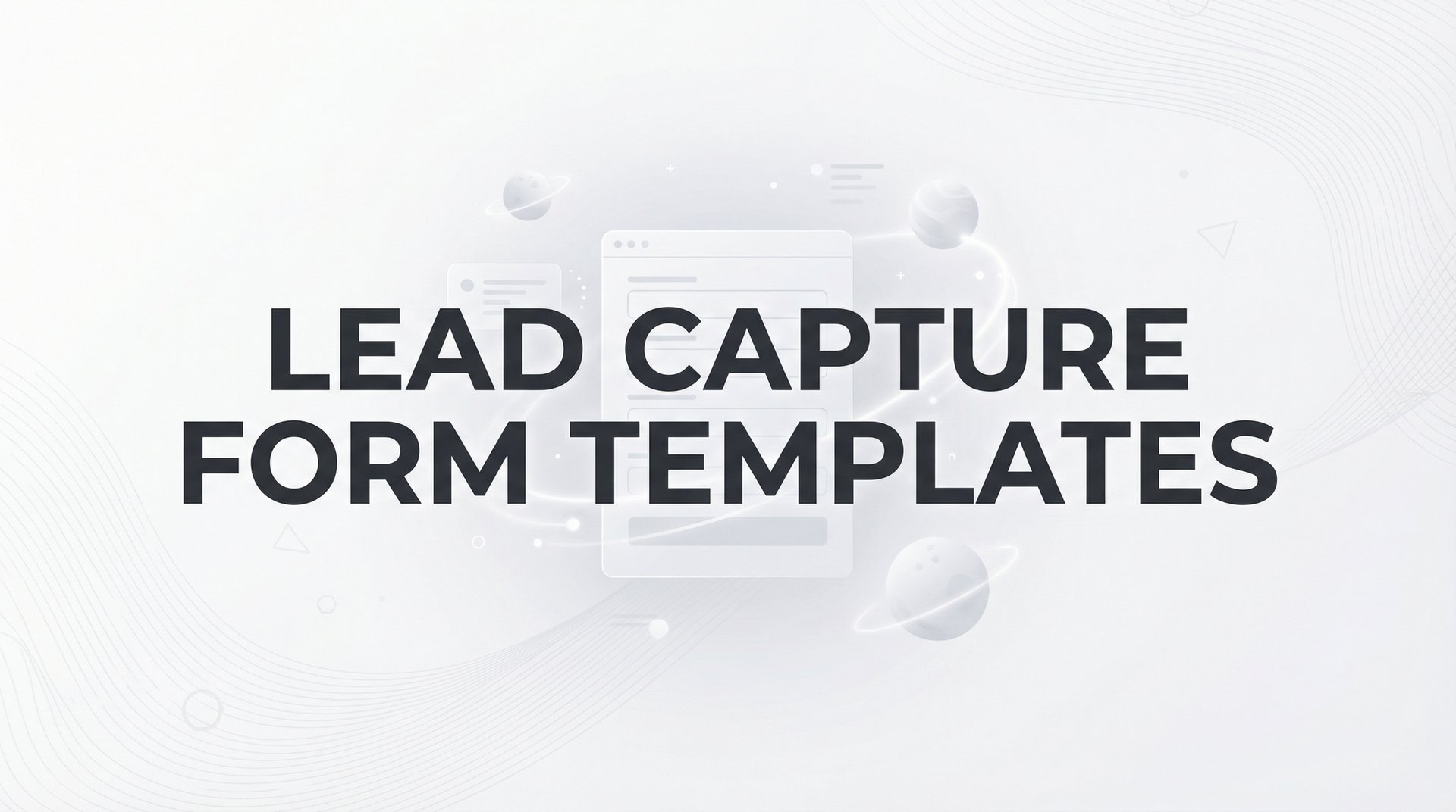 7 Lead Capture Form Templates That Convert in 2026