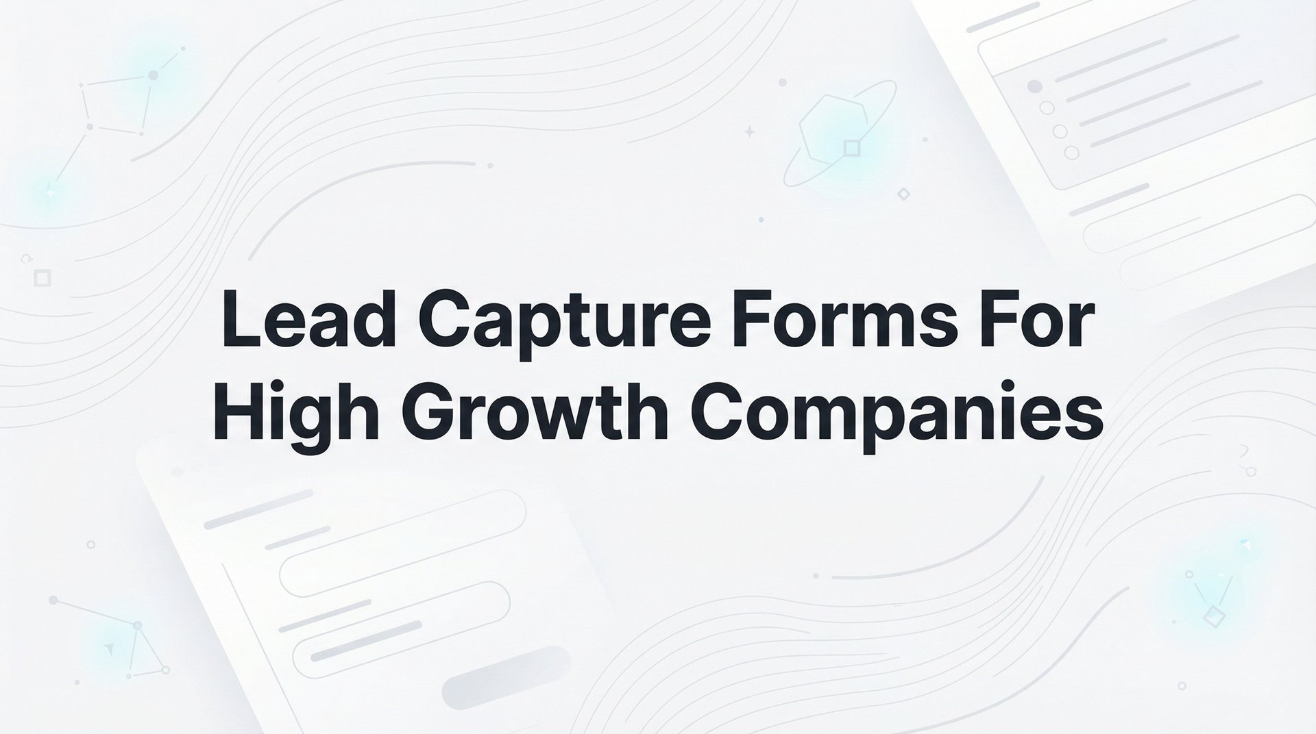 Capture Team Paperwork 9 Best Lead Capture Forms For High Growth Companies