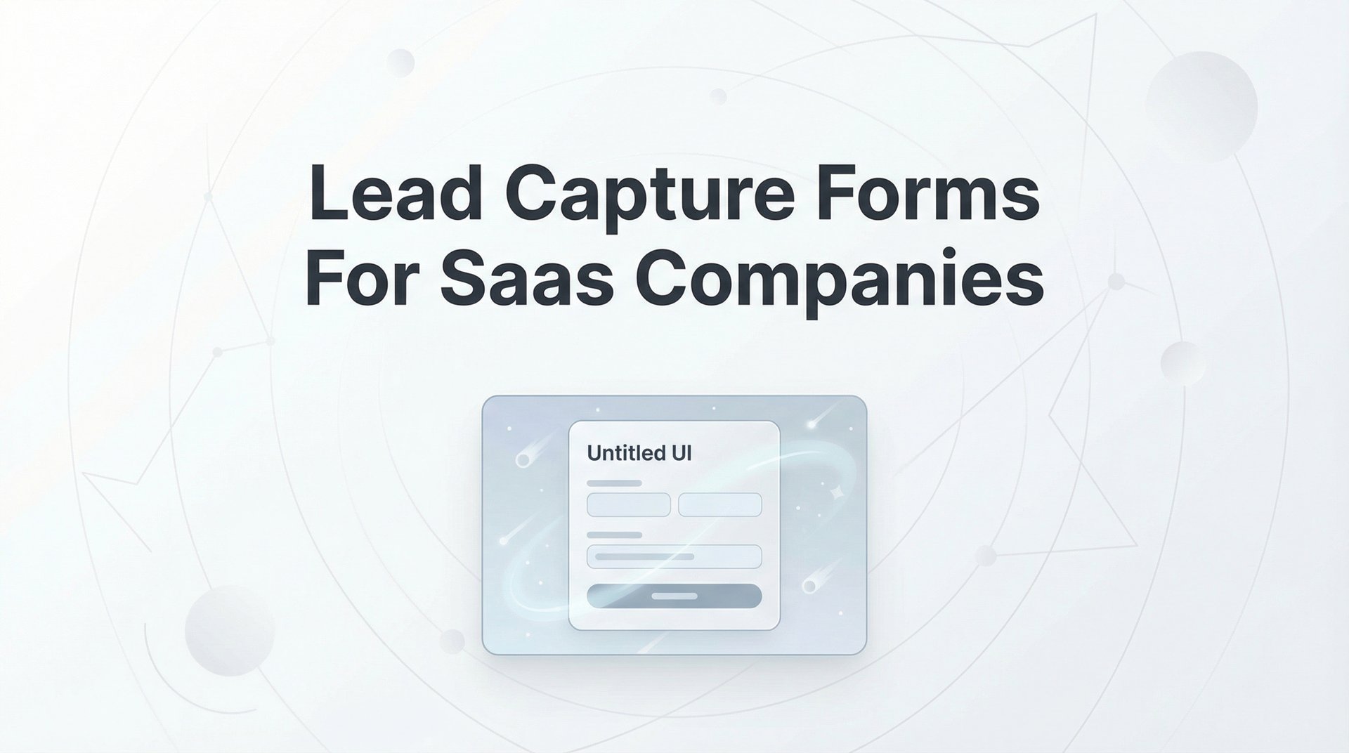 Capture Team Paperwork Best Lead Capture Forms For Saas Companies Guide Tips