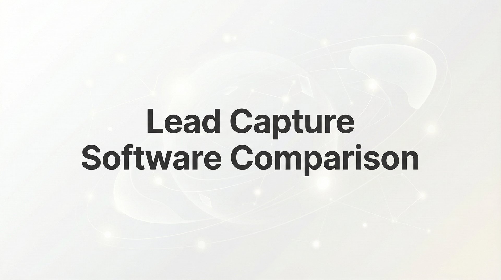 Lead Capture Software Comparison: 2026 Best Tools Guide