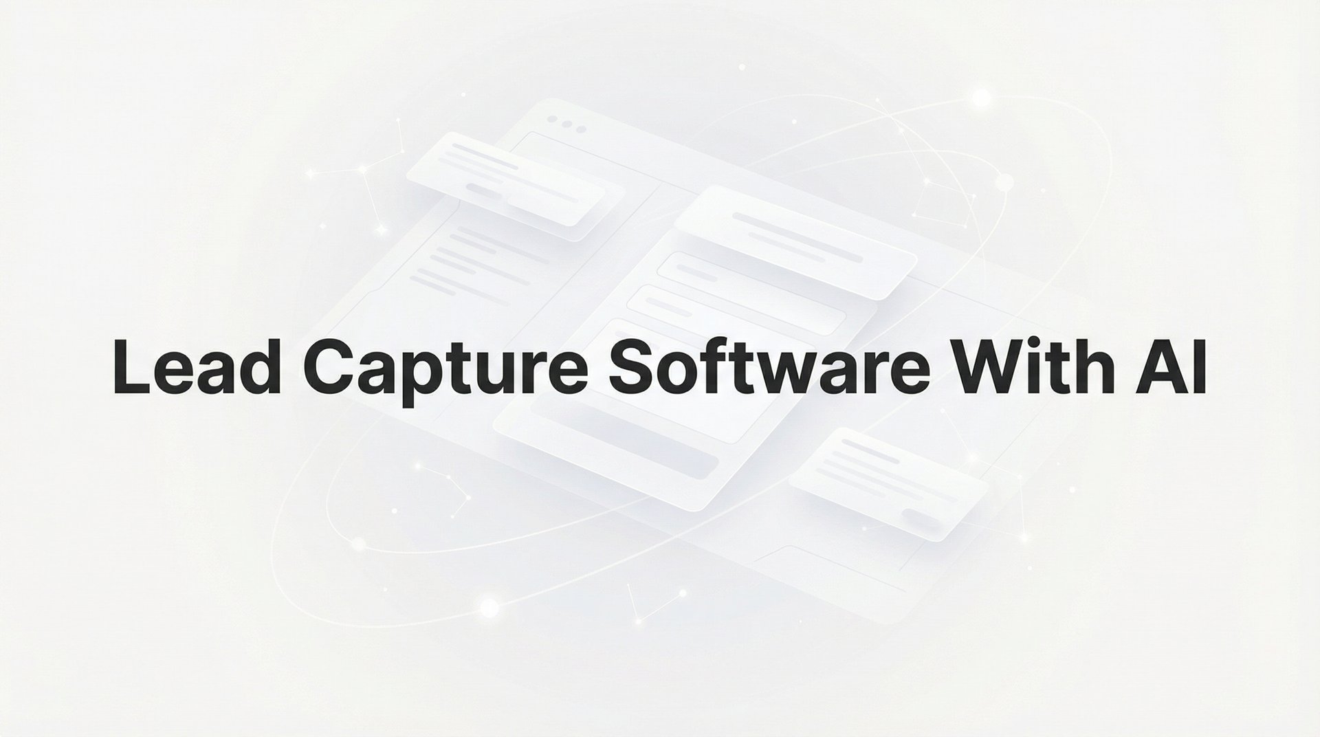 Best Lead Capture Software With AI: 2026 Complete Guide