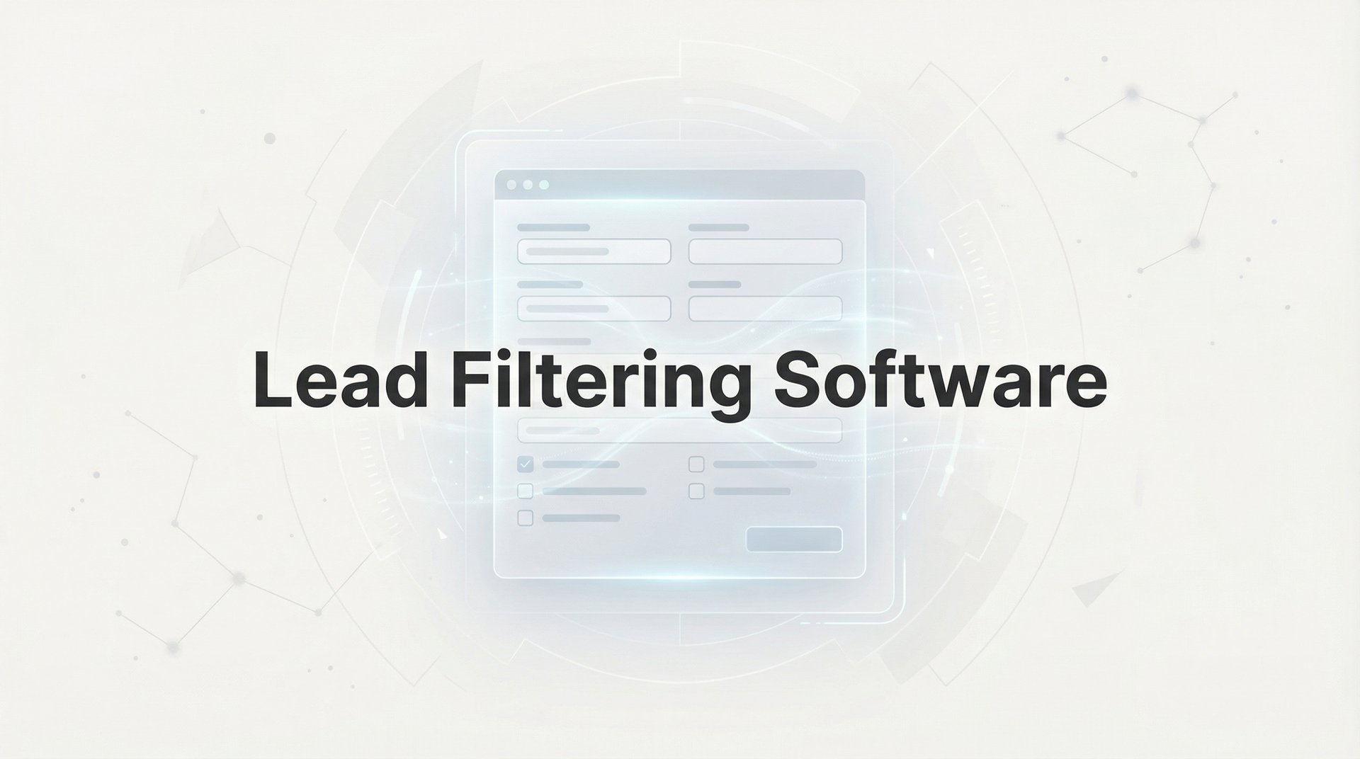Filter Programs 9 Best Lead Filtering Software to Qualify Prospects 2026
