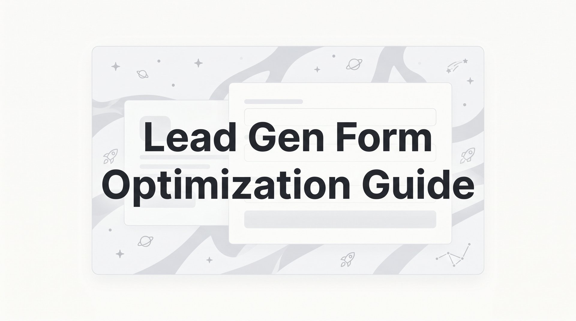 Lead Gen Form Optimization Guide: 6 Steps to Convert