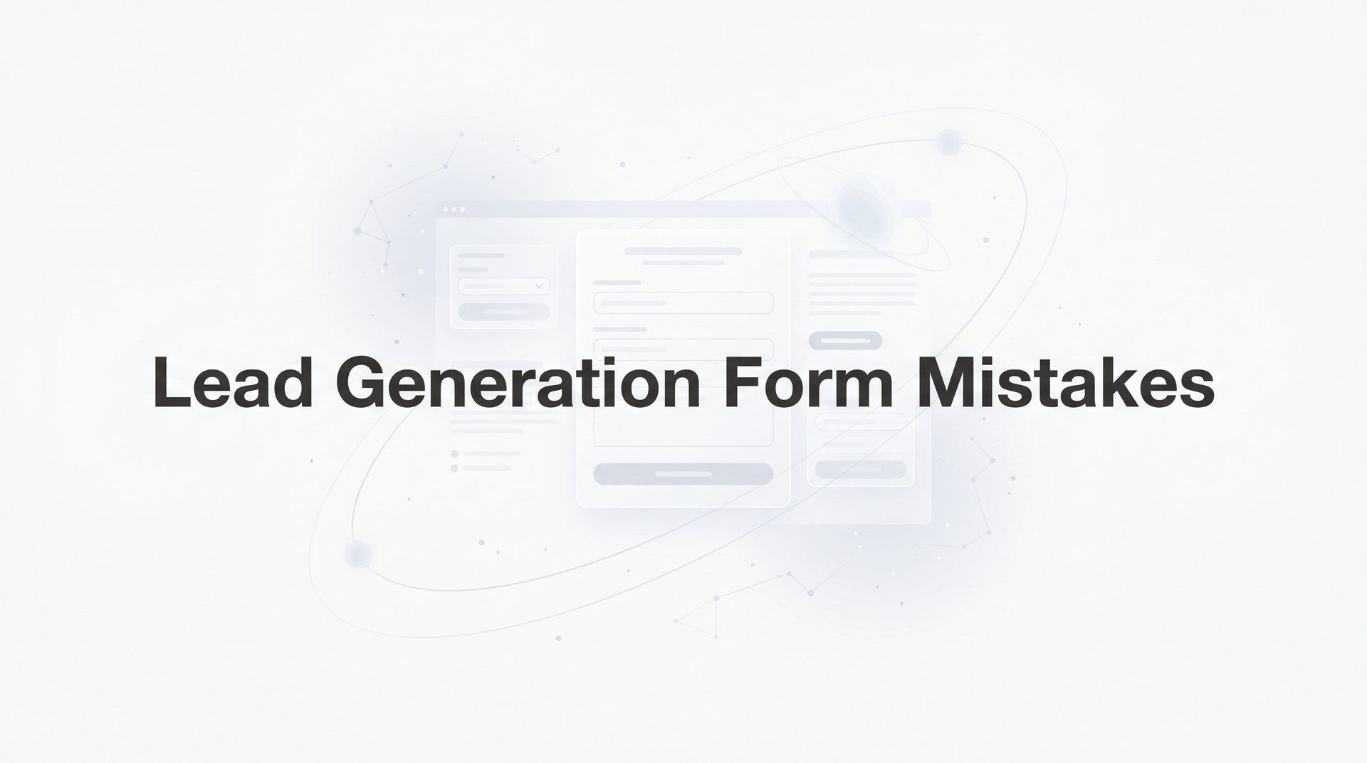 8 Lead Generation Form Mistakes Killing Conversions