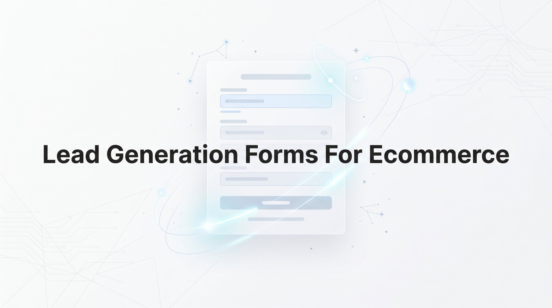 7 Lead Generation Forms For Ecommerce That Convert