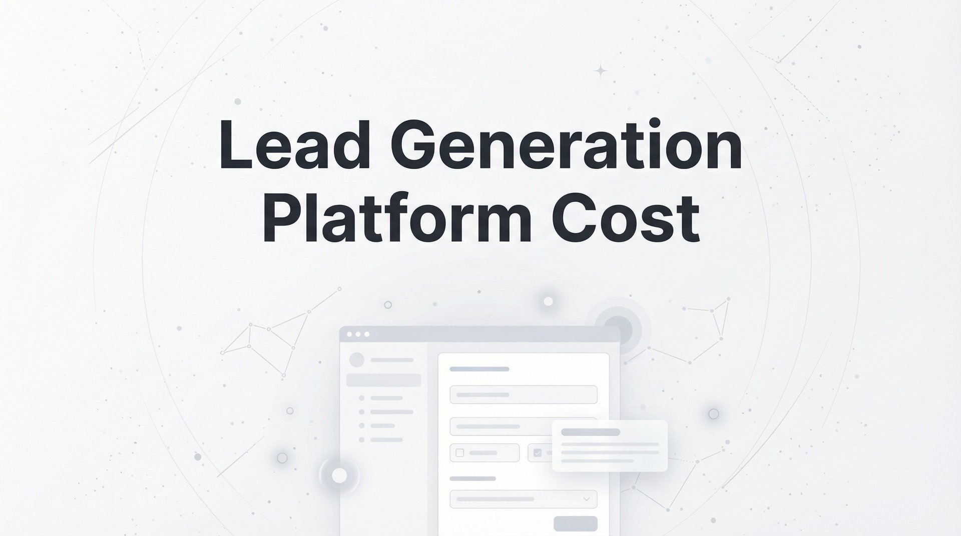 Lead Generation Platform Cost: 2026 Pricing Guide & Tips