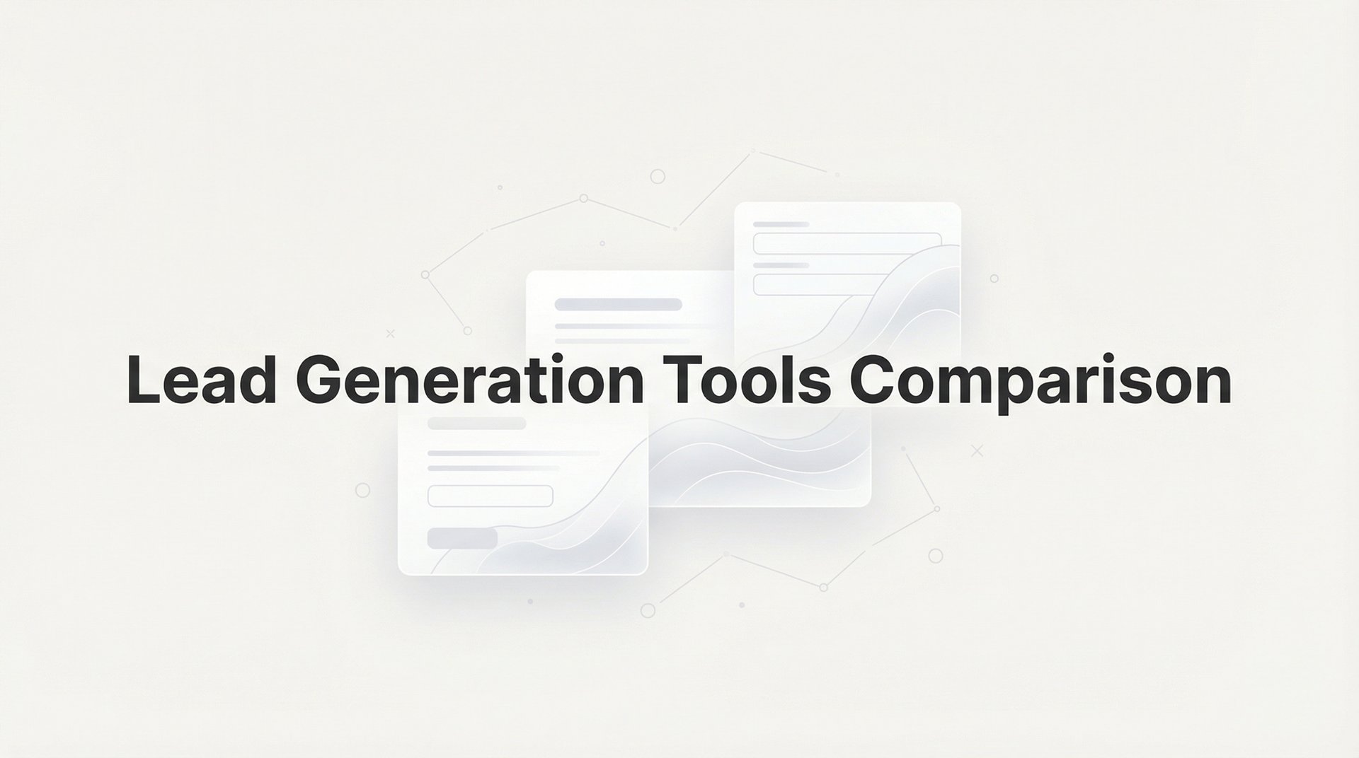 Lead Generation Tools Comparison: 11 Best for 2026