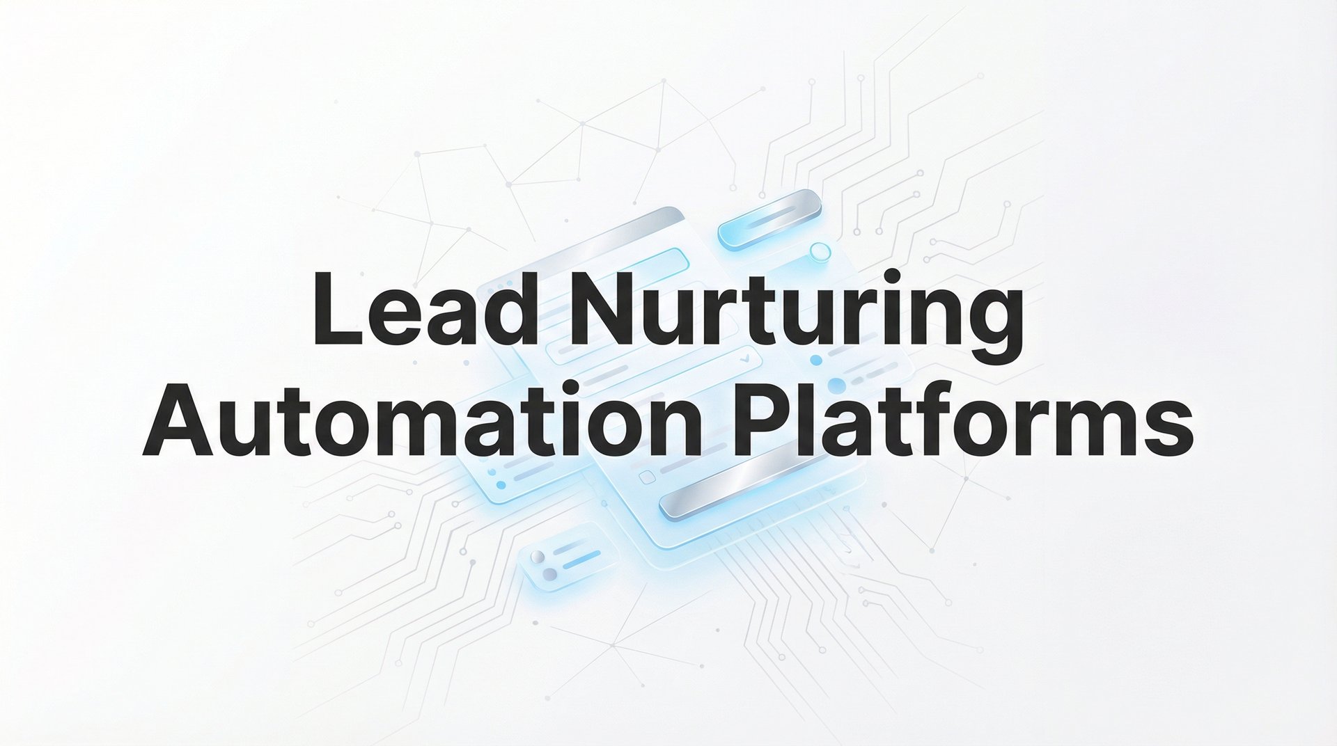 9 Best Lead Nurturing Automation Platforms 2026 Guide