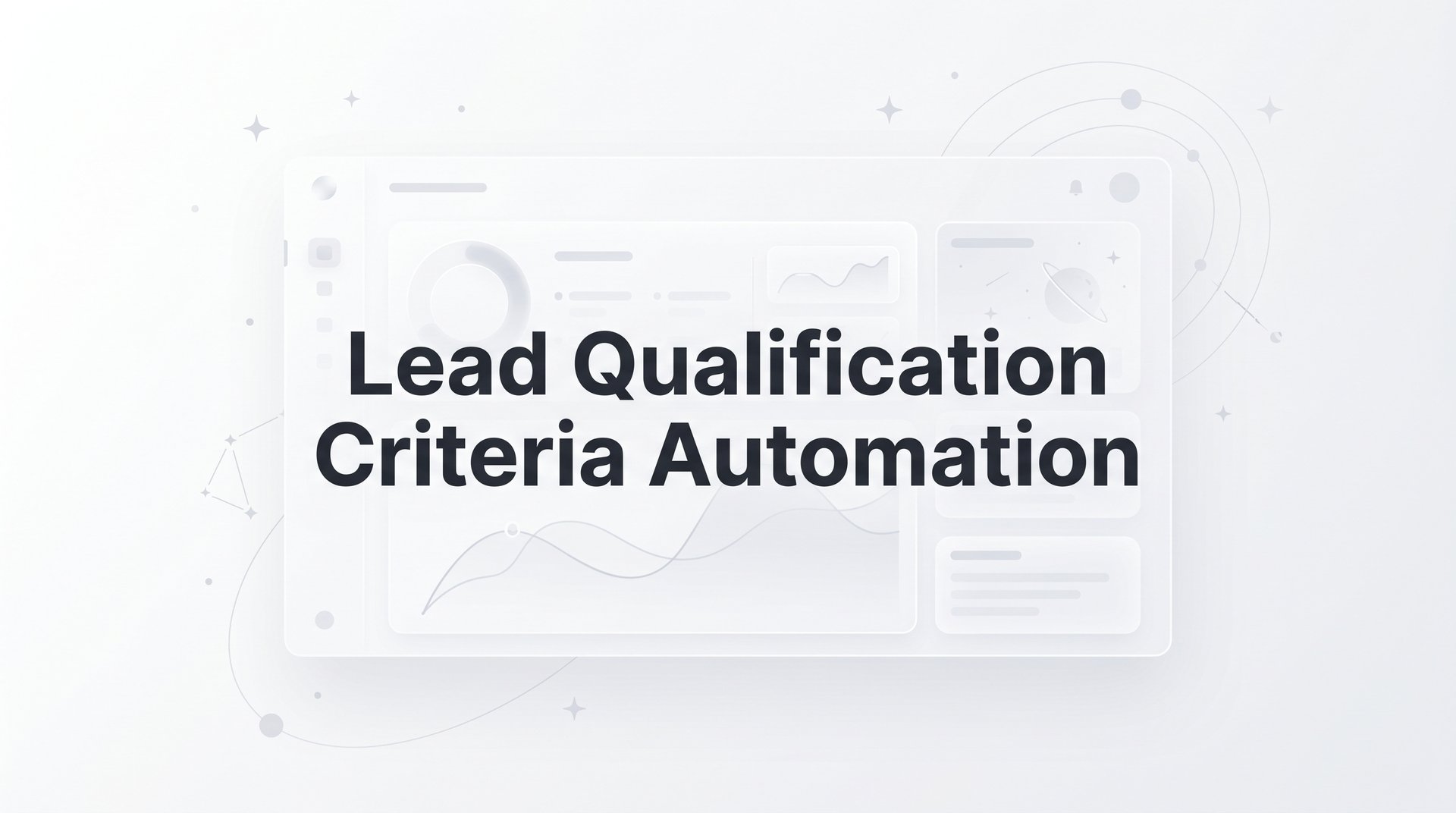 Lead Qualification Criteria Automation: A Full Guide