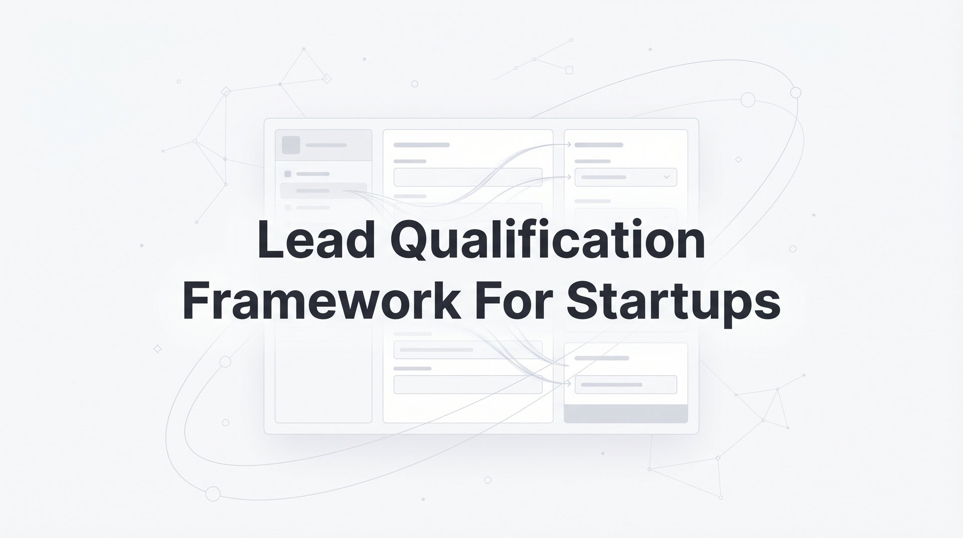 Lead Qualification Framework For Startups: Complete Guide
