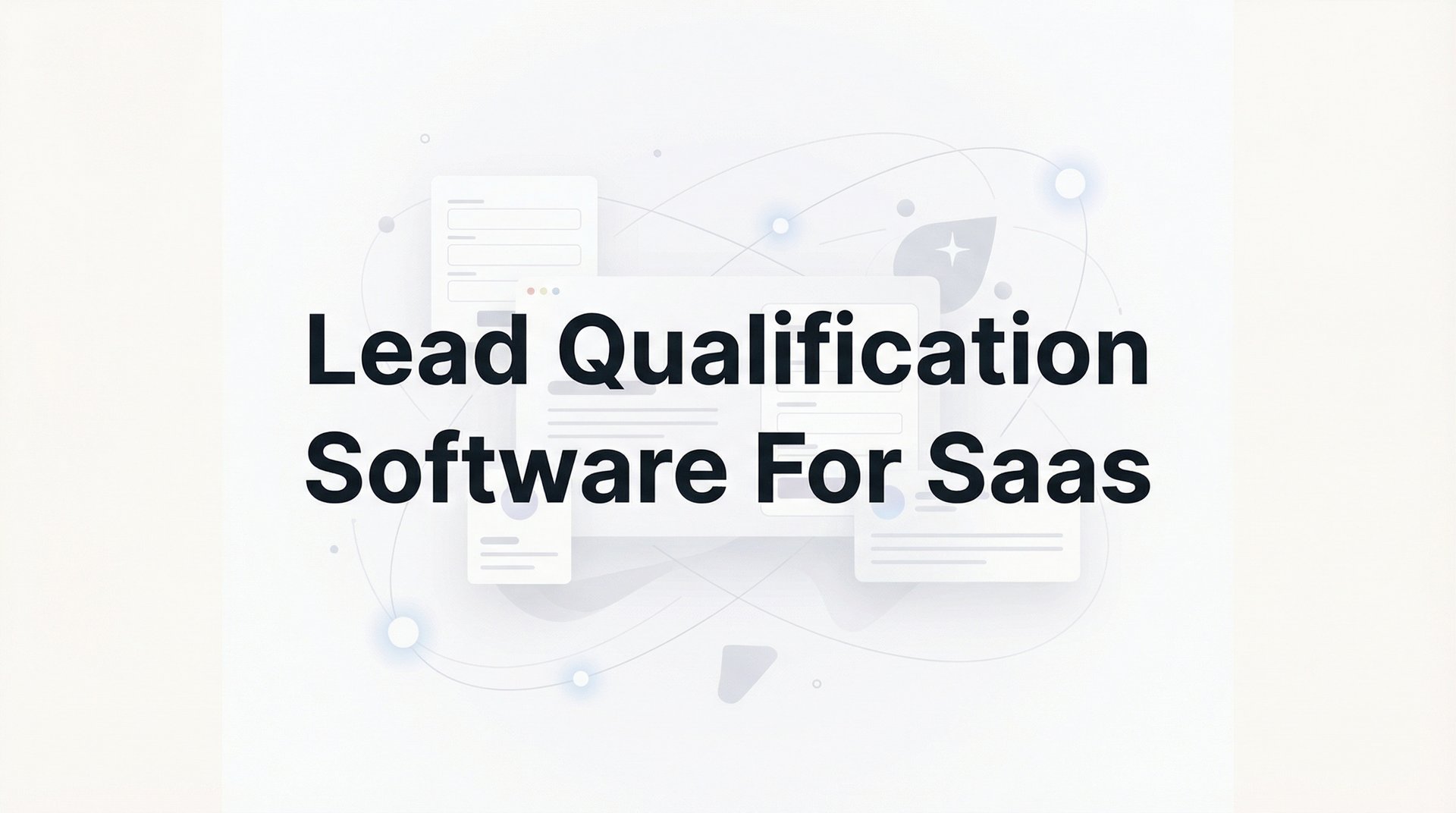 Best Lead Qualification Software For Saas 2026 Guide
