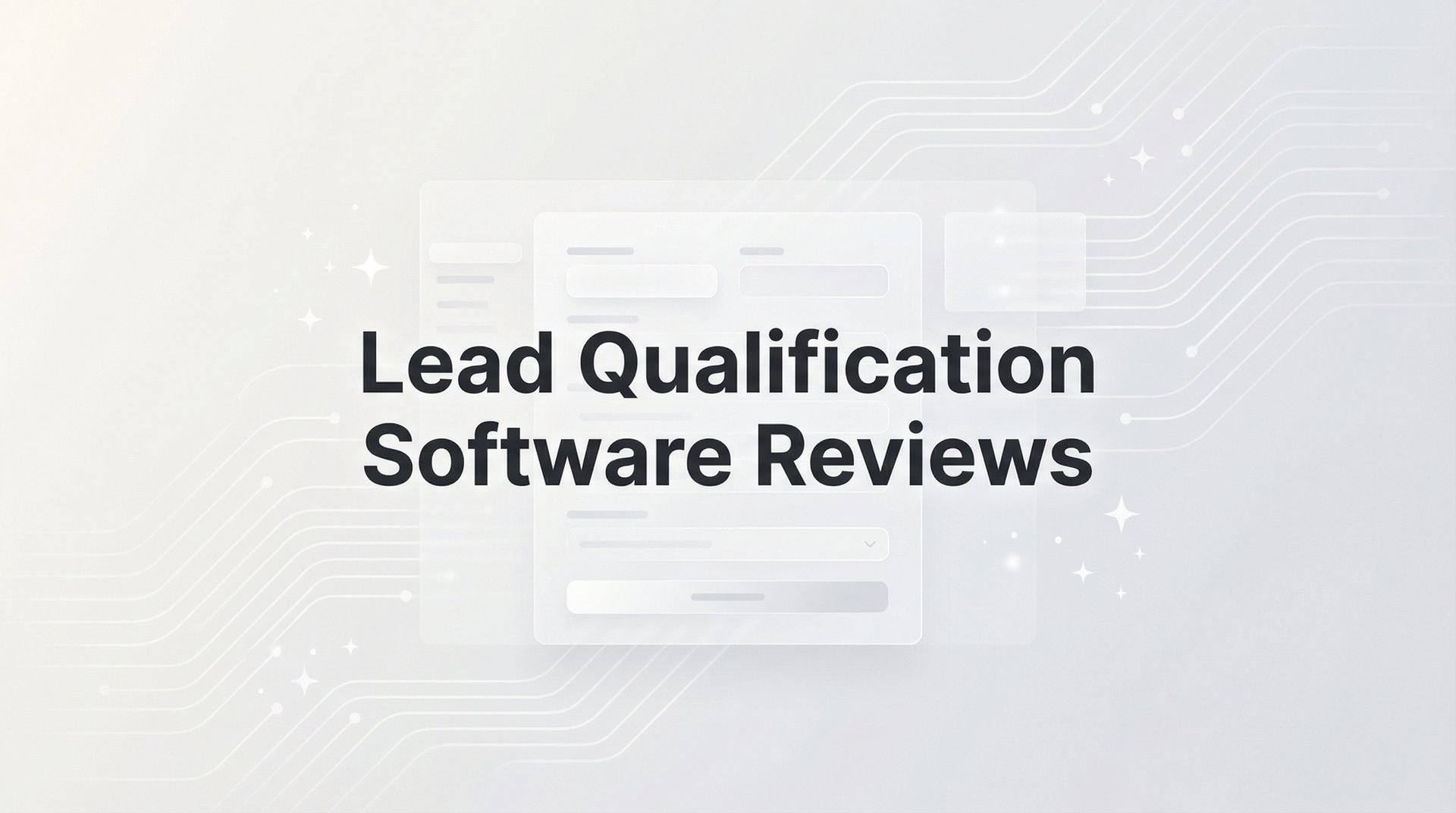 Lead Qualification Software Reviews: Complete Guide