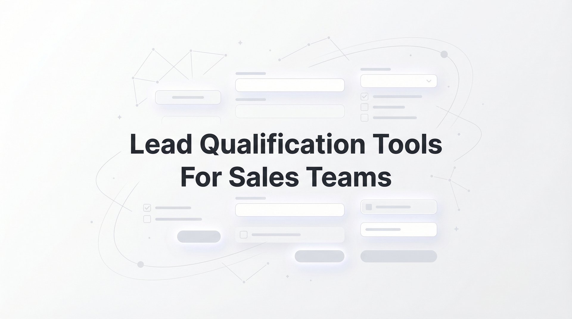 9 Best Lead Qualification Tools For Sales Teams 2026