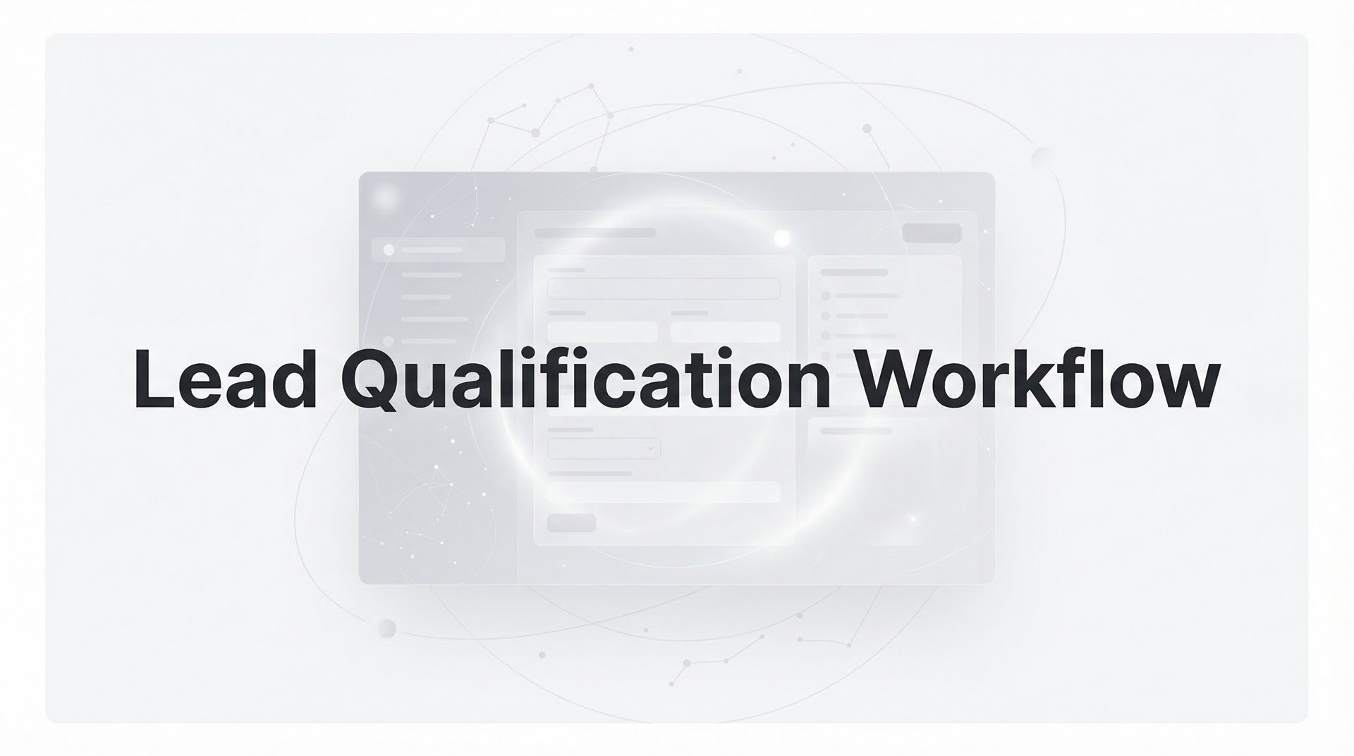 Lead Qualification Workflow: Complete Guide & Tips