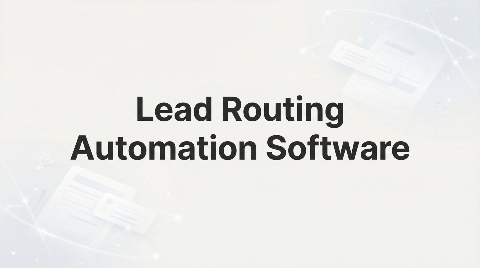 9 Best Lead Routing Automation Software Tools 2026