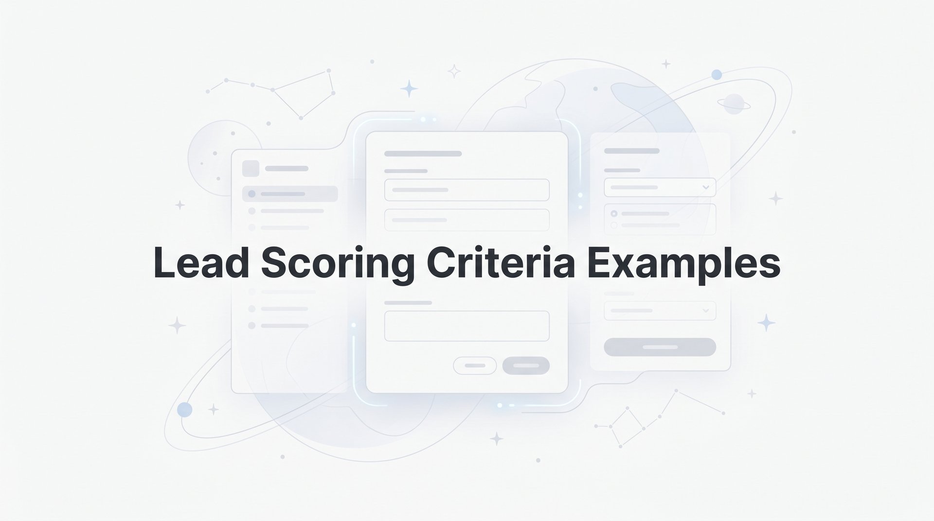 Lead Scoring Criteria Examples: The Complete Guide