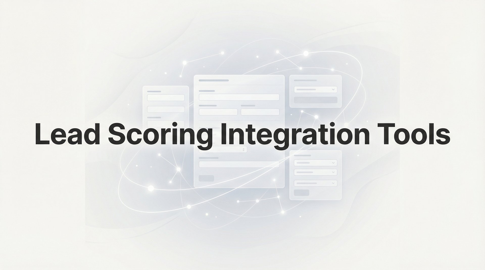 Best Lead Scoring Integration Tools for 2026 Guide