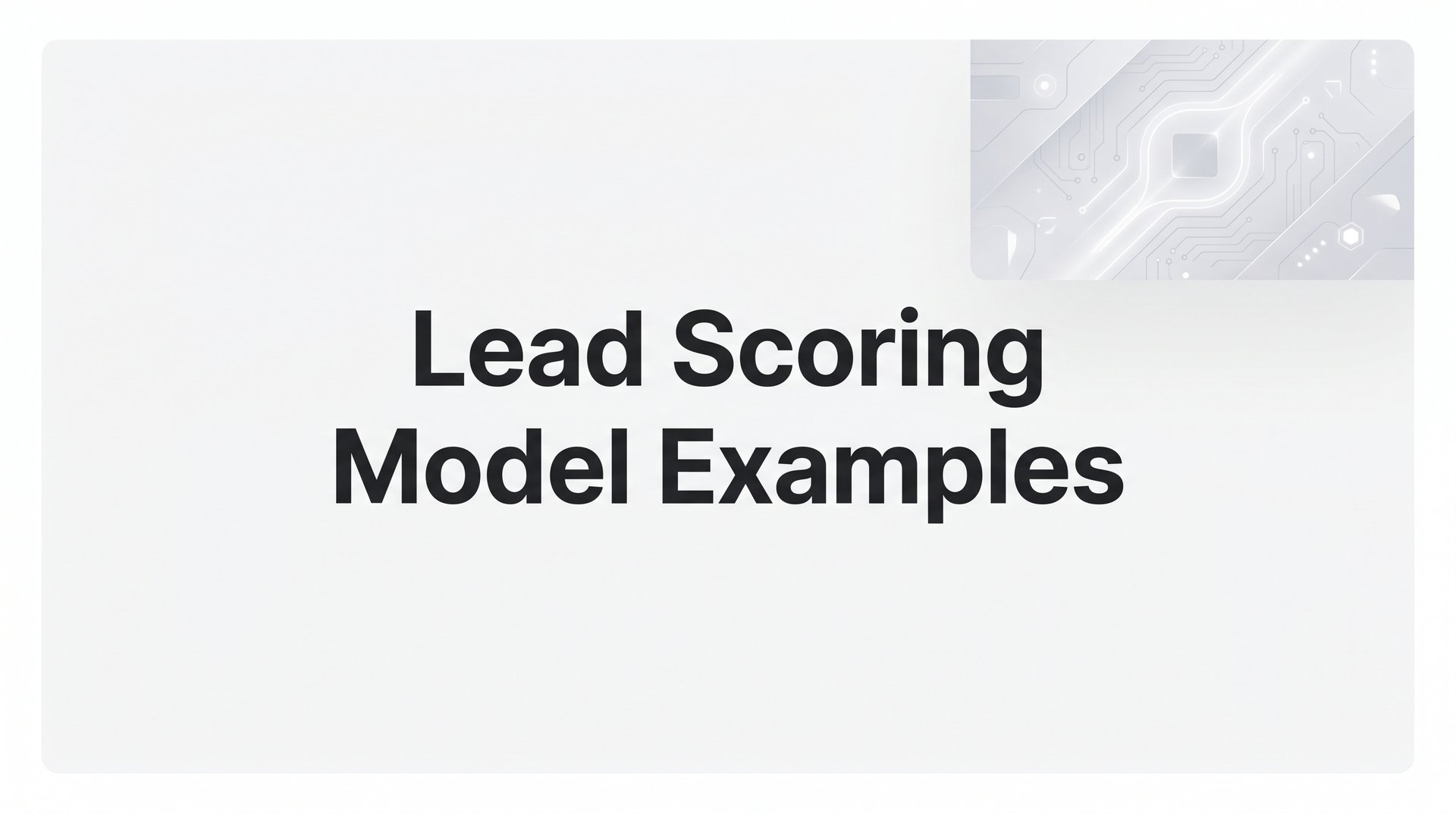 7 Lead Scoring Model Examples for High-Growth Teams