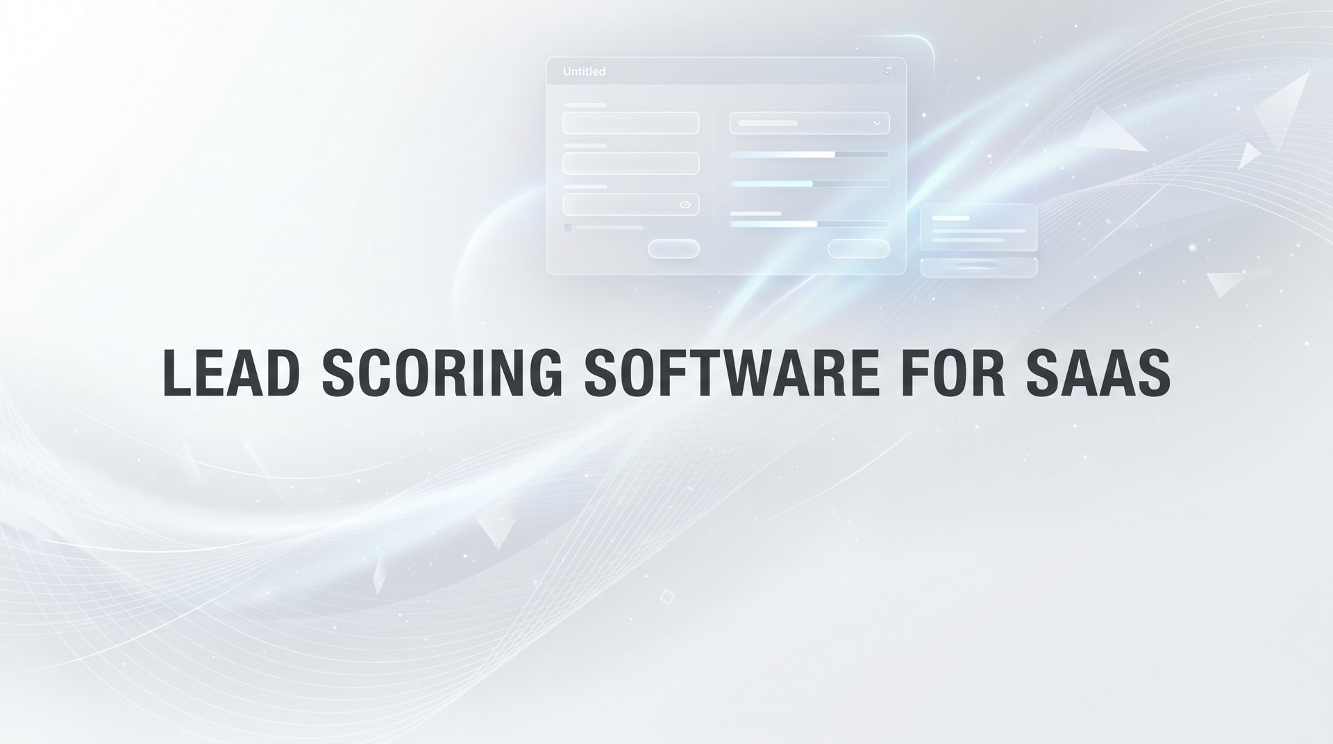 Best Lead Scoring Software For Saas: Top Picks 2026