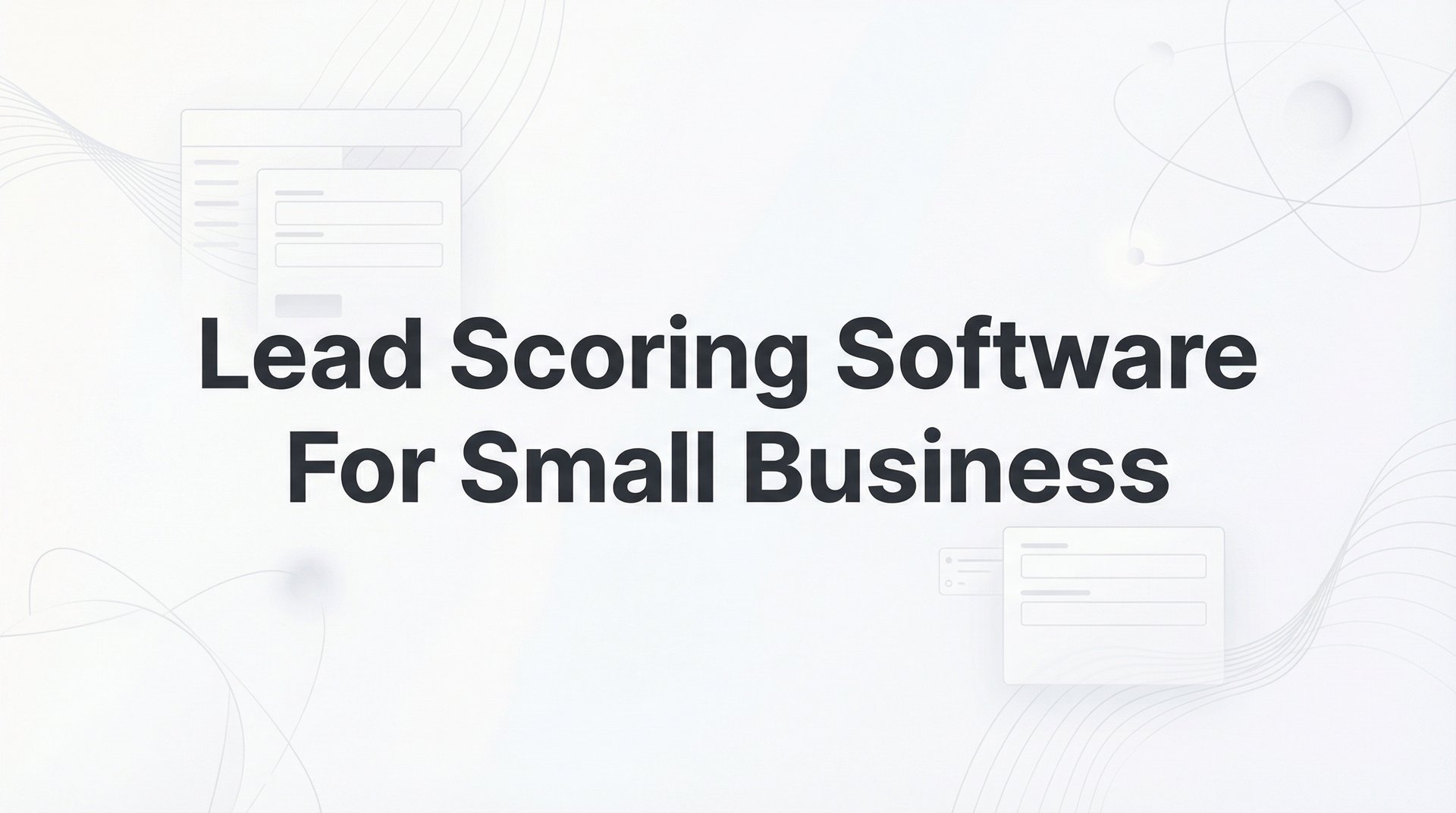 Best Lead Scoring Software For Small Business 2026