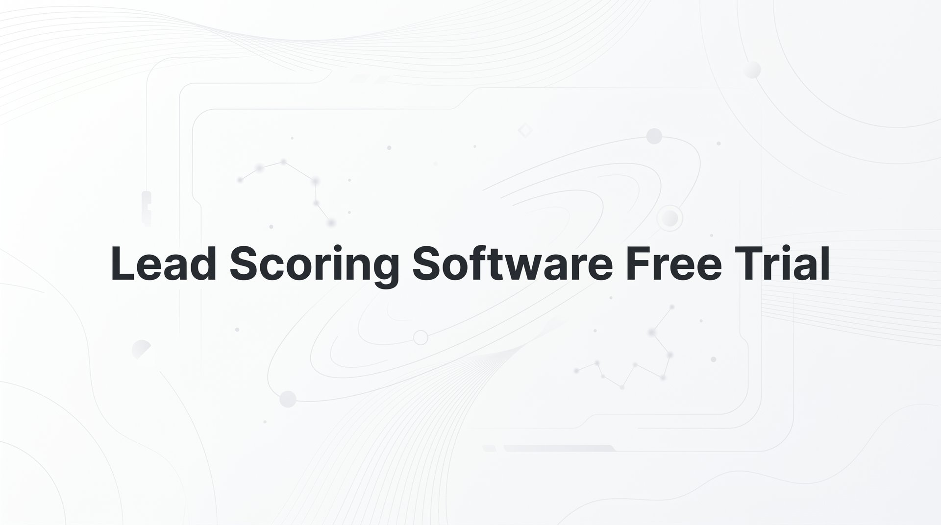 Best Lead Scoring Software Free Trial Options 2026