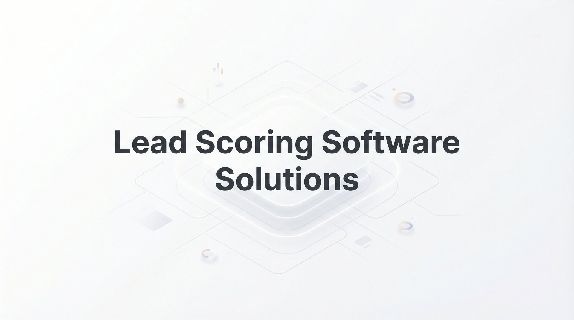 9 Best Lead Scoring Software Solutions for 2026 Guide