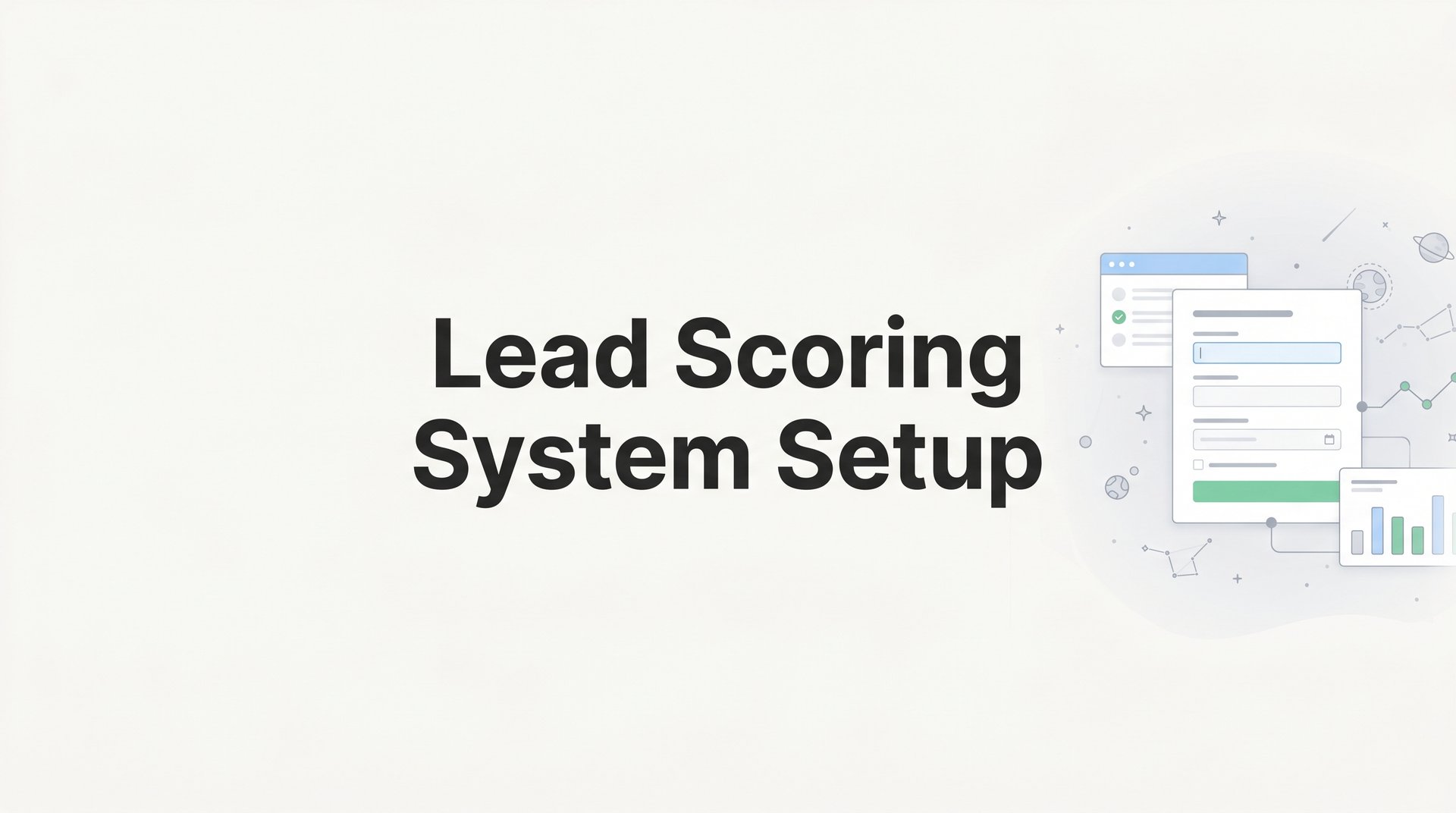 Lead Scoring System Setup: Step-by-Step Guide for Teams