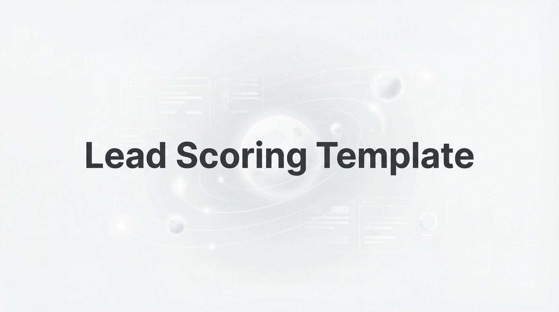 Lead Scoring Template: 7 That Convert With Guides!
