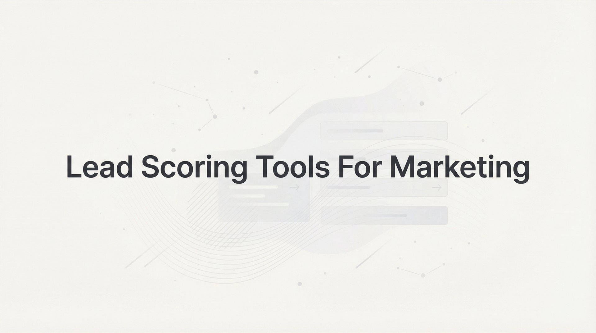 11 Best Lead Scoring Tools For Marketing in 2026 →