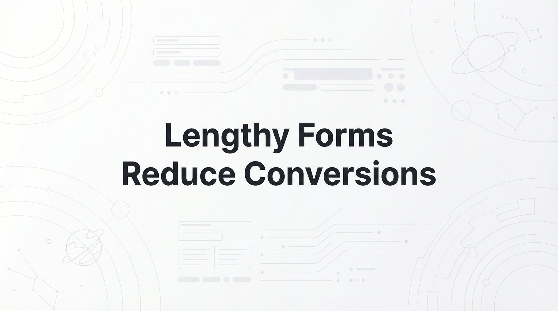 Form Length Wise Example Lengthy Forms Reduce Conversions: What Works Instead
