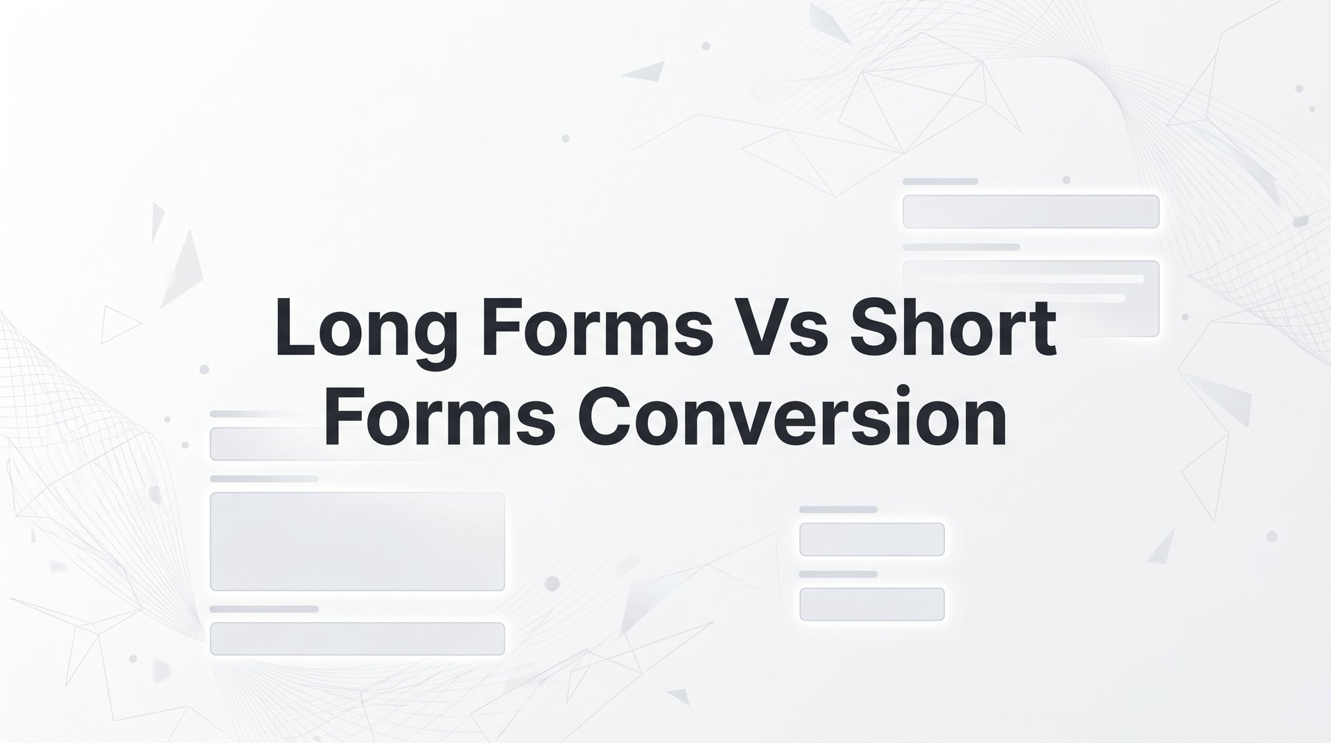 Form Length Wise Example Long Forms Vs Short Forms Conversion: 7 Proven Tips