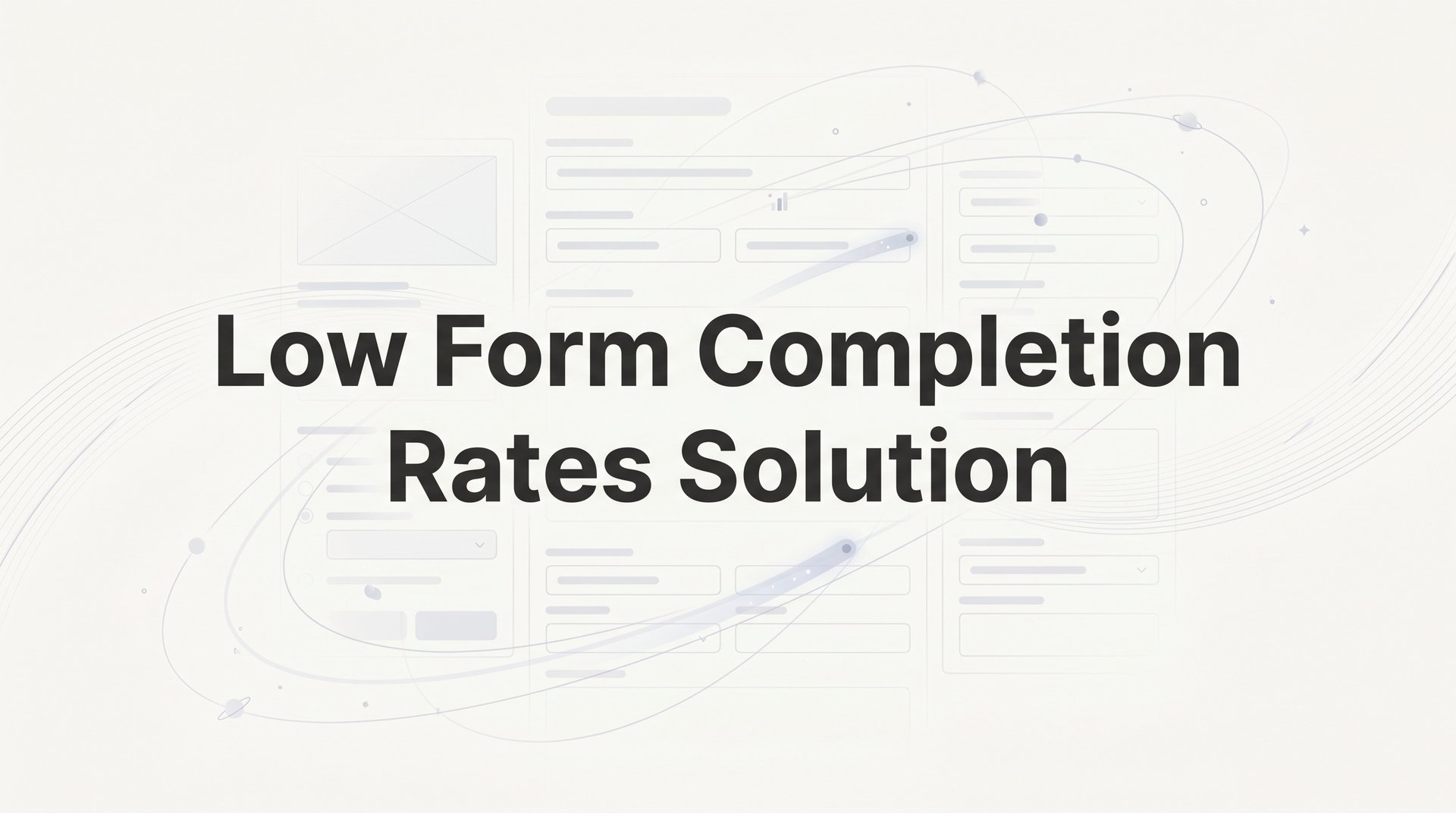 Best Low Form Completion Rates Solution Guide 2026