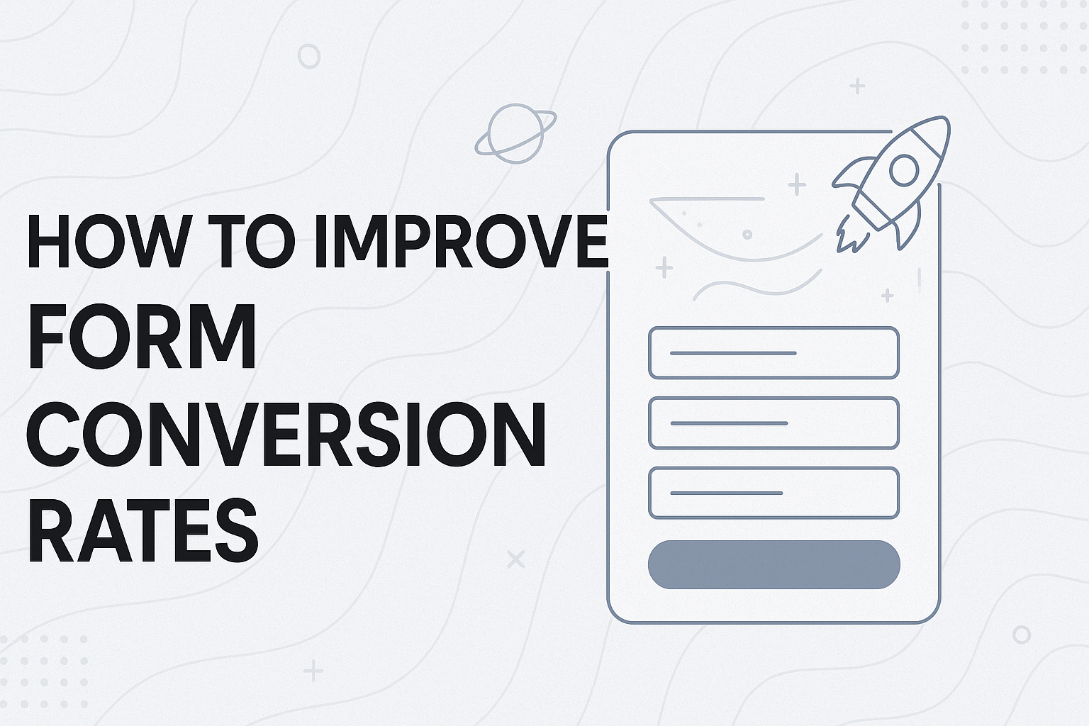 How To Improve Form Conversion Rates: Complete Guide