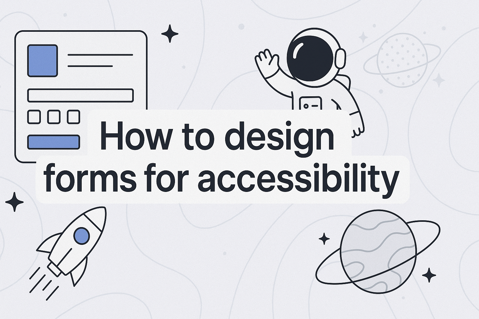 How To Design Forms For Accessibility: Complete Guide