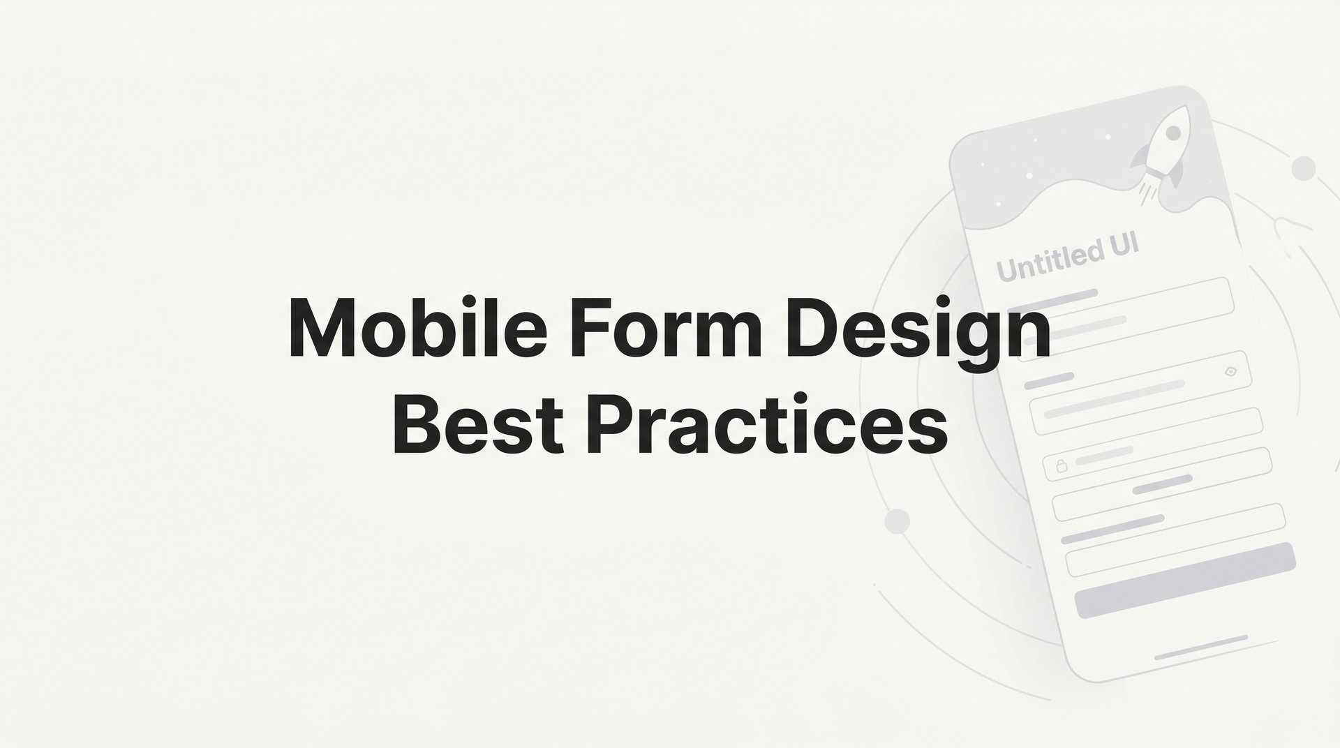 Mobile Form Design Best Practices to Boost Conversions