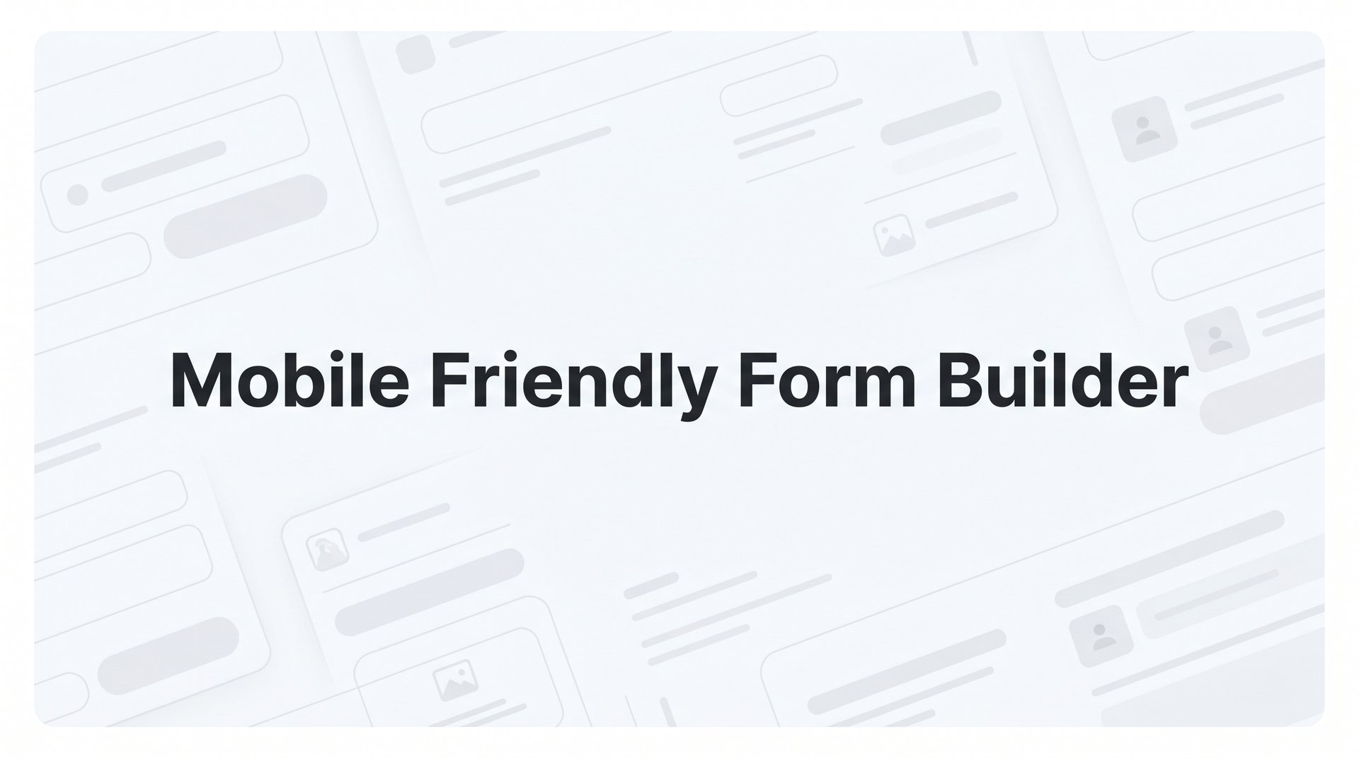 Best Mobile Friendly Form Builder: 9 Top Picks 2026